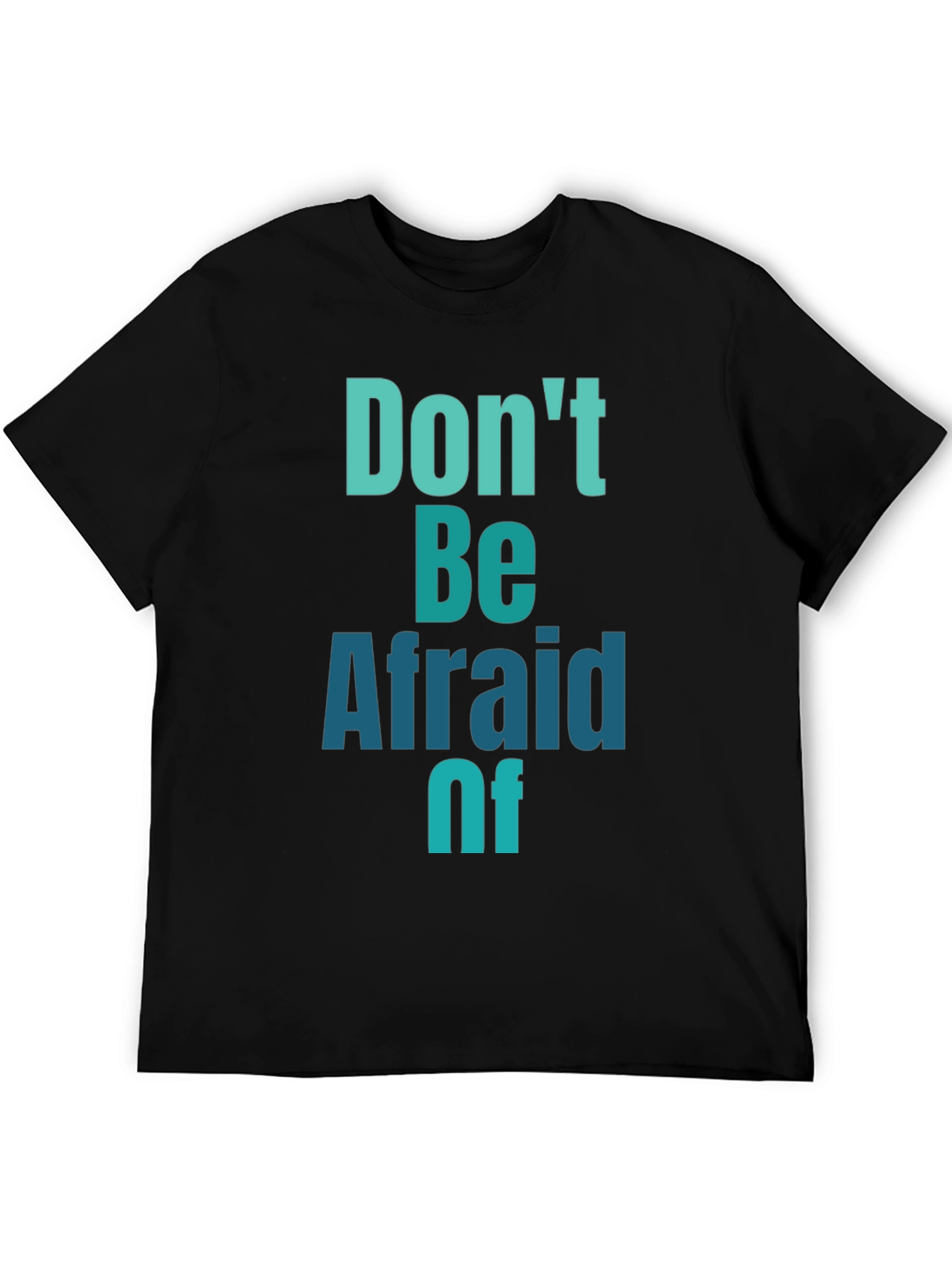 Dont Be Afraid Graphic Tee - Black