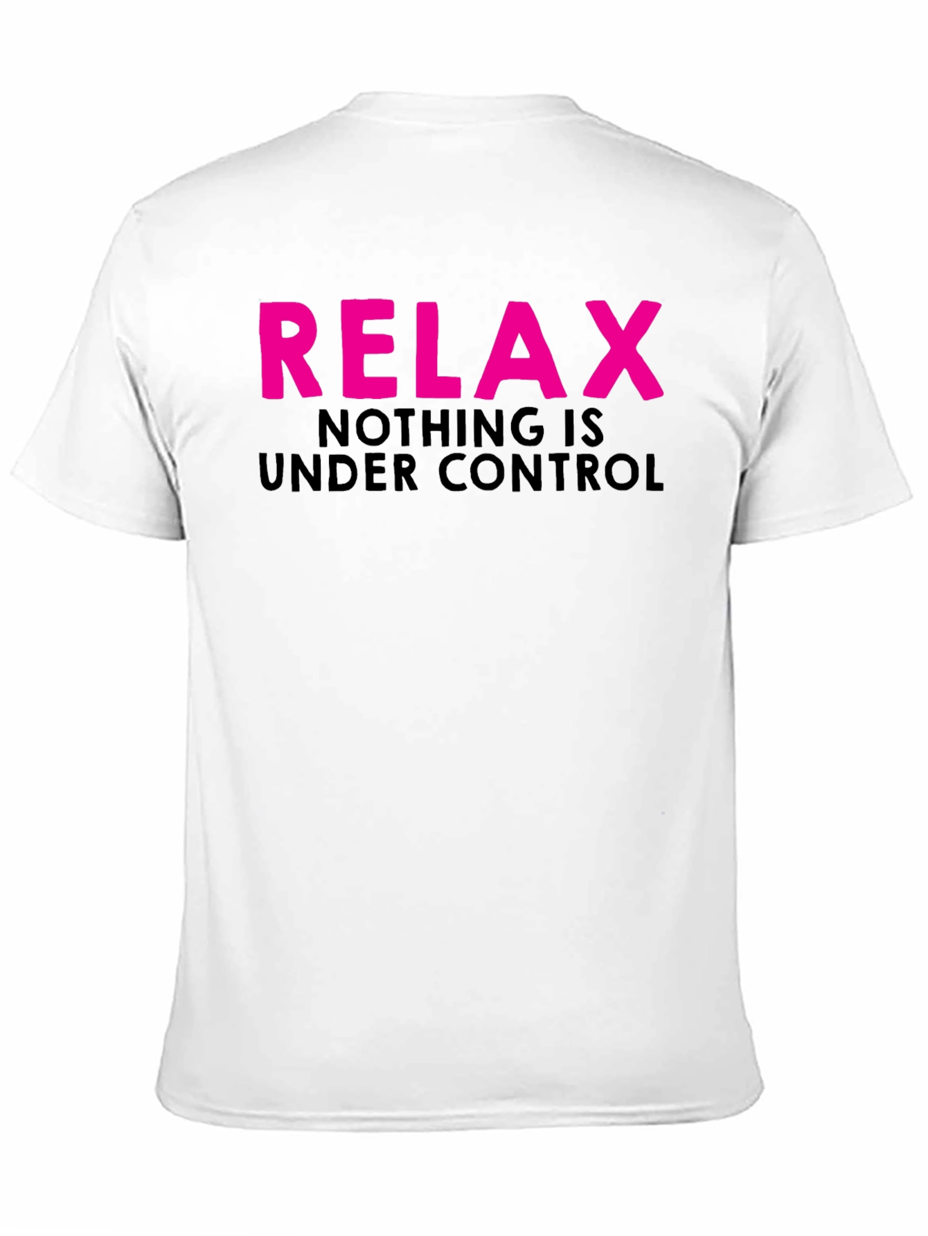 Relax Nothing is Under Control Graphic T-Shirt