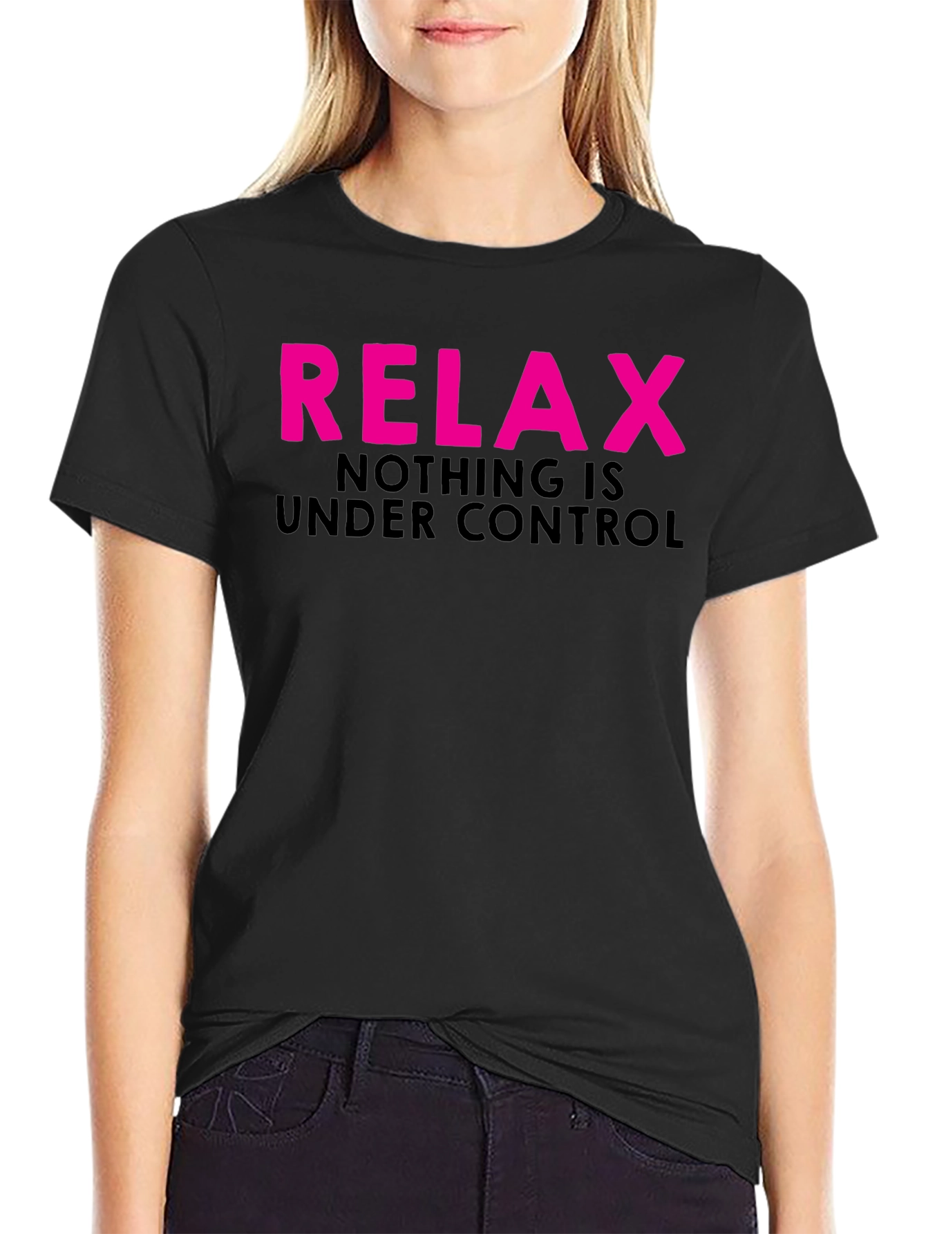 Relax Nothing is Under Control Graphic T-Shirt
