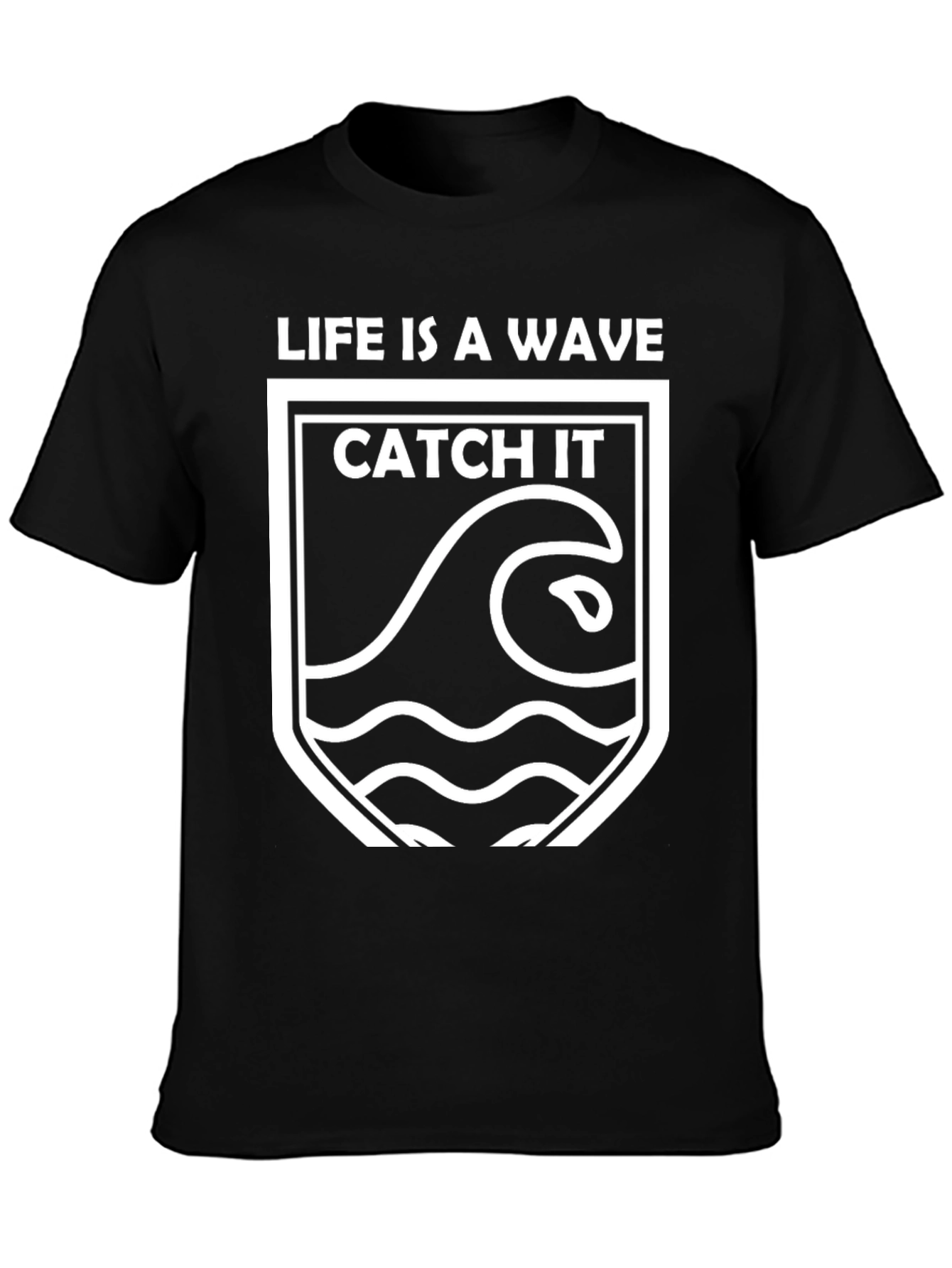Life is a Wave Catch It T-Shirt