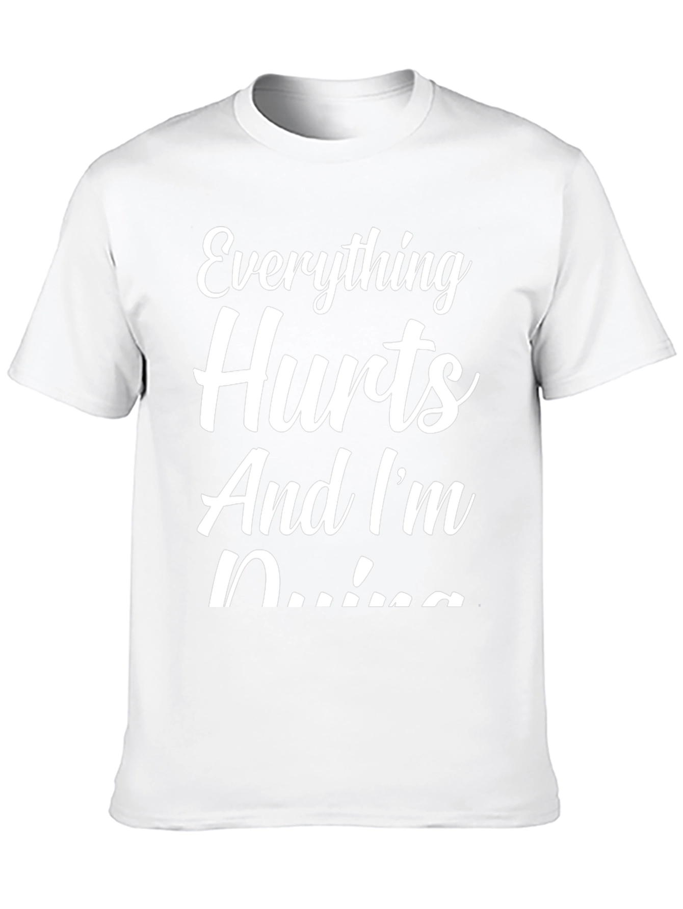 Funny Everything Hurts Graphic T-Shirt