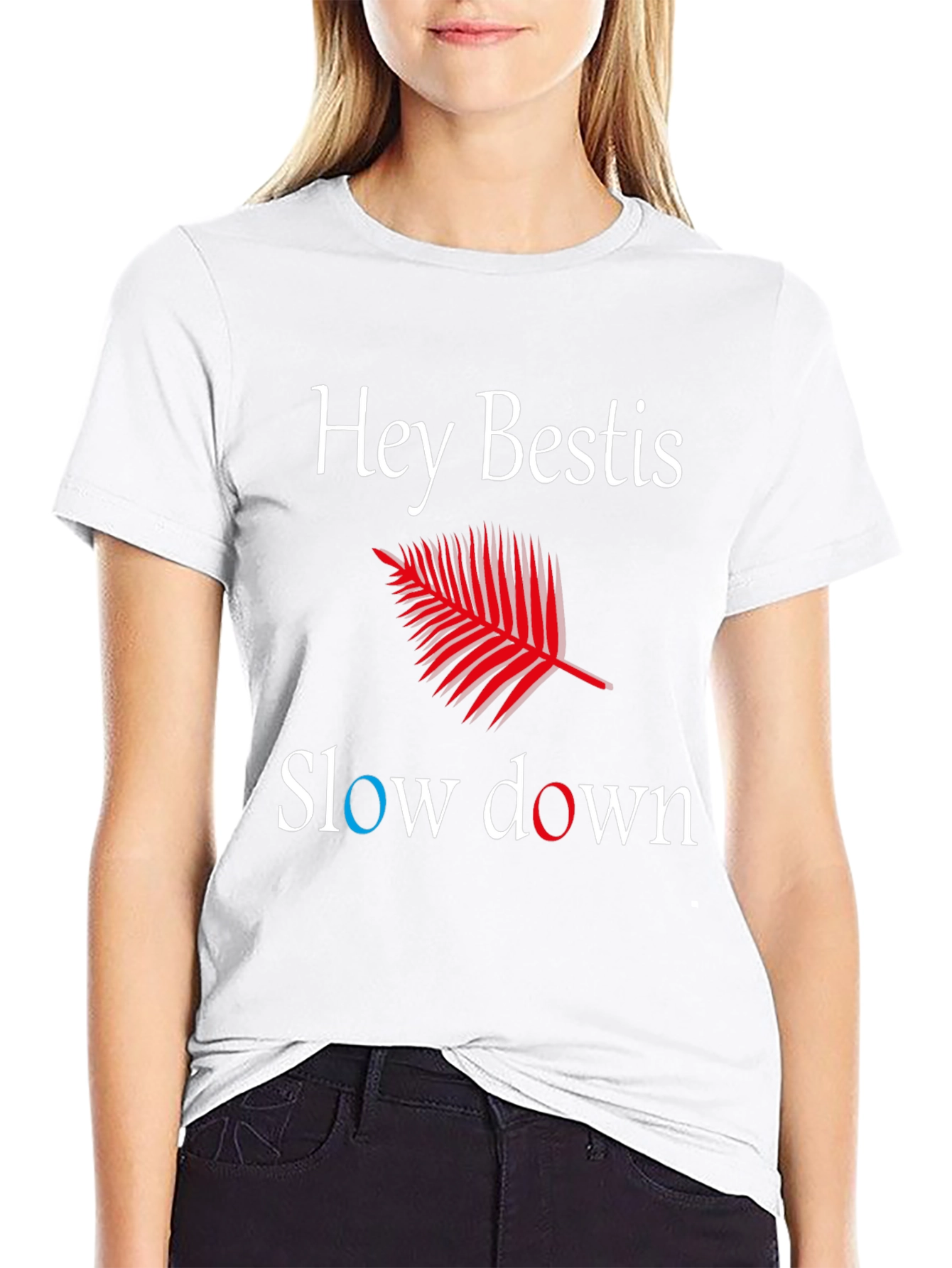 Hey Bestis Slow Down T-Shirt