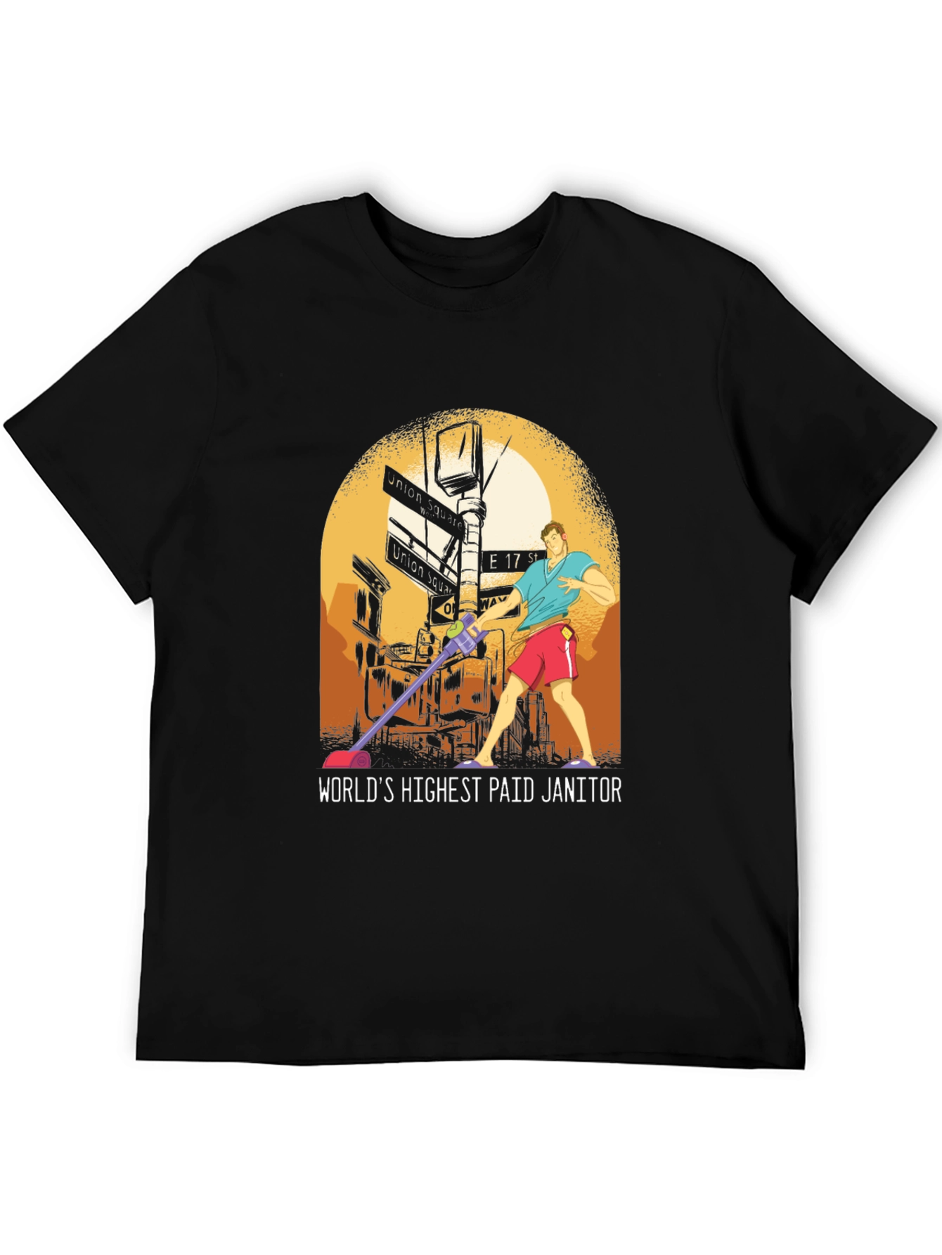 Worlds Highest Paid Janitor T-Shirt