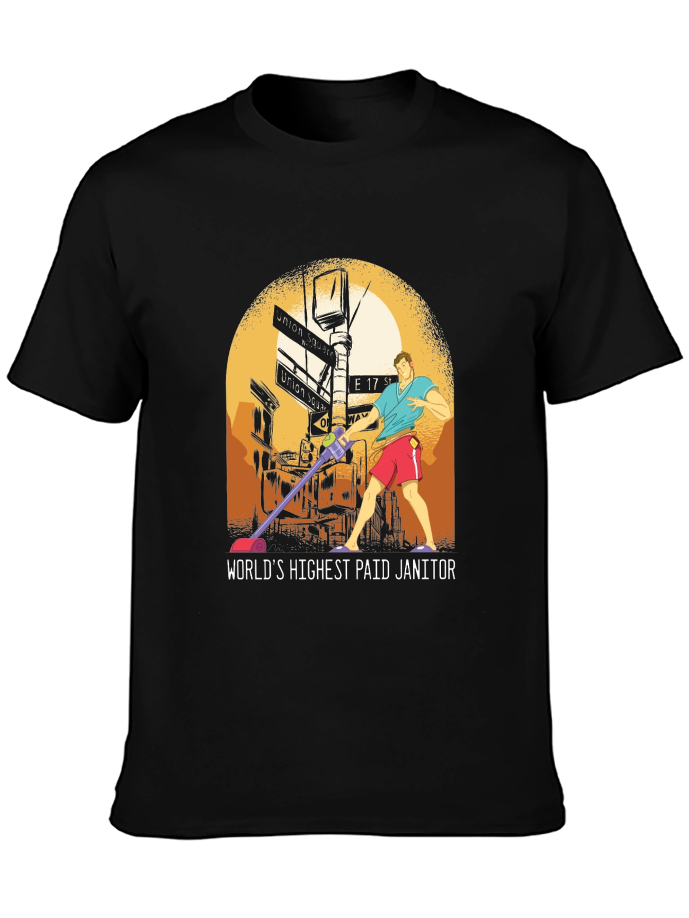 Worlds Highest Paid Janitor T-Shirt