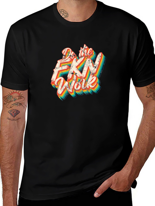 Do the FKN Work Graphic Tee - Black Cotton Shirt