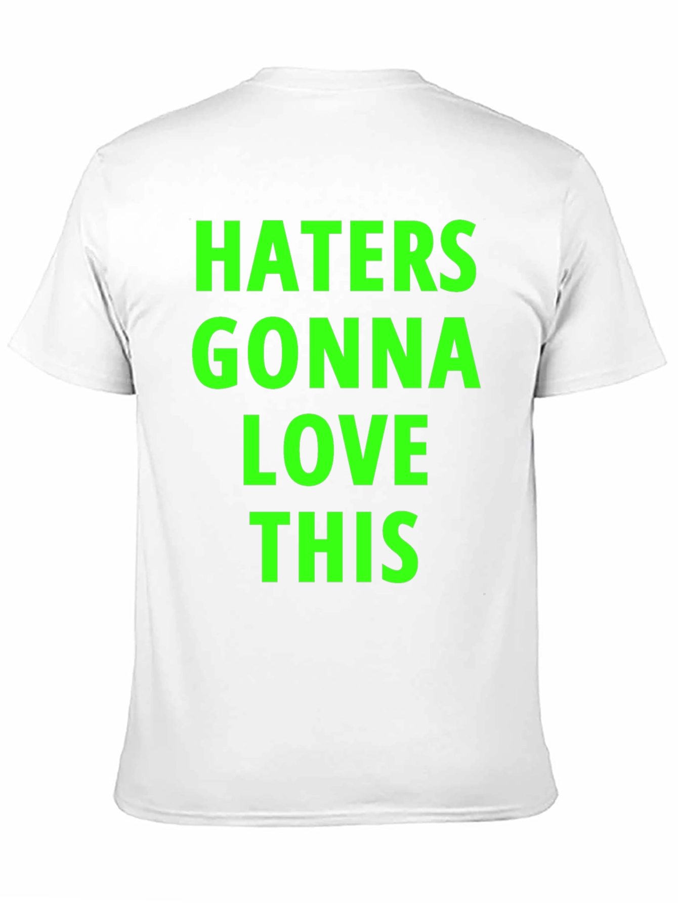Haters Gonna Love This Black T-Shirt