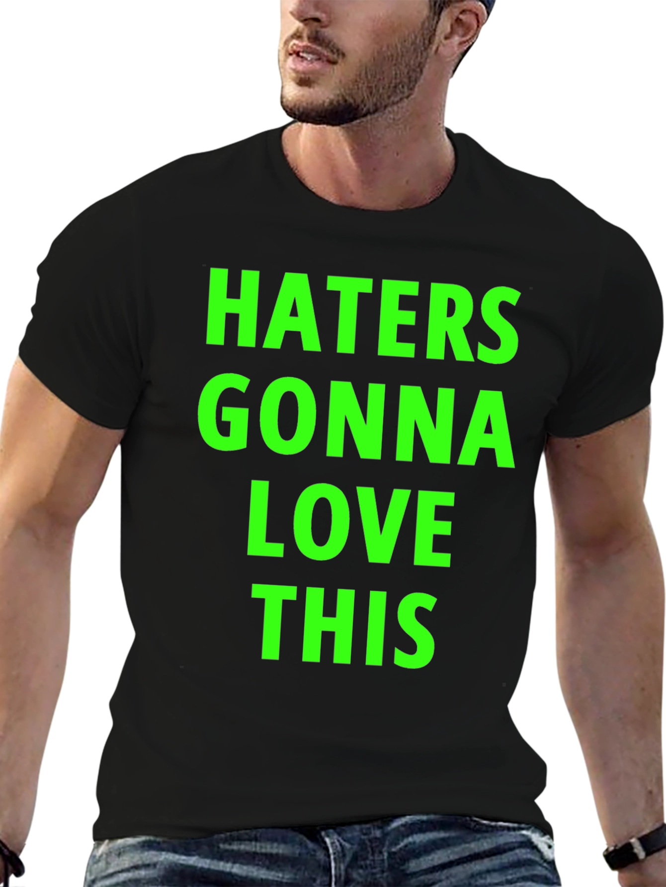 Haters Gonna Love This Black T-Shirt