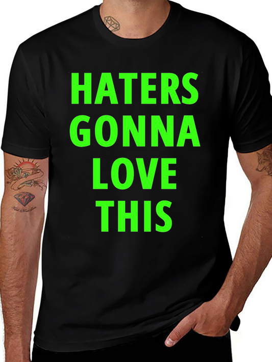 Haters Gonna Love This Black T-Shirt