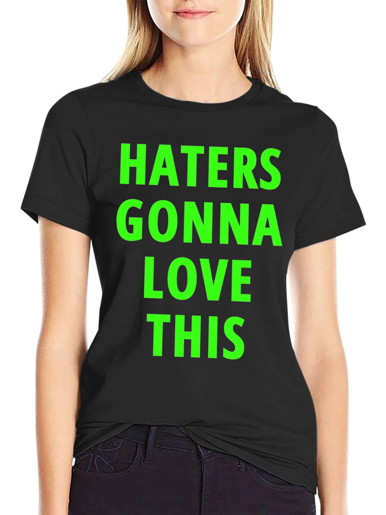 Haters Gonna Love This Black T-Shirt