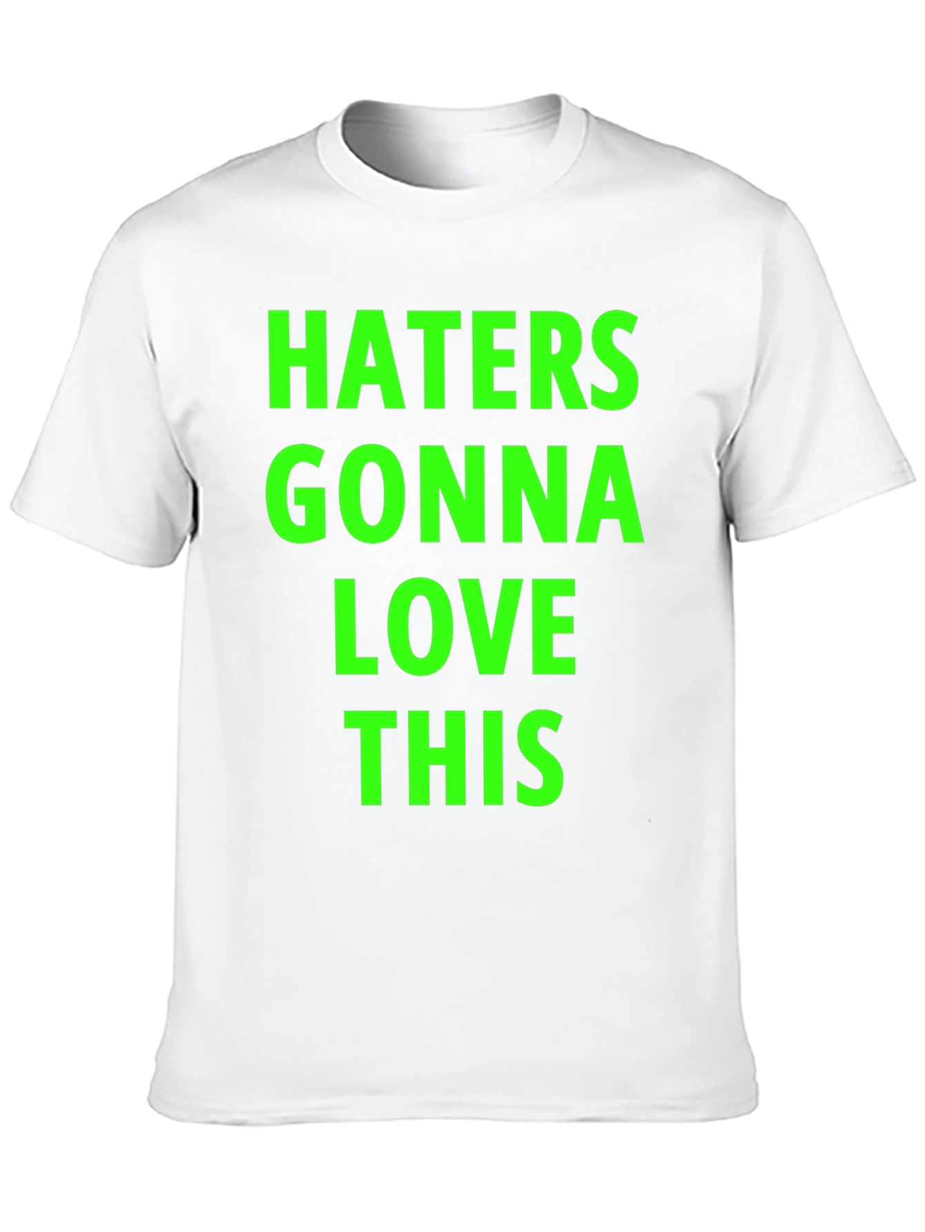 Haters Gonna Love This Black T-Shirt