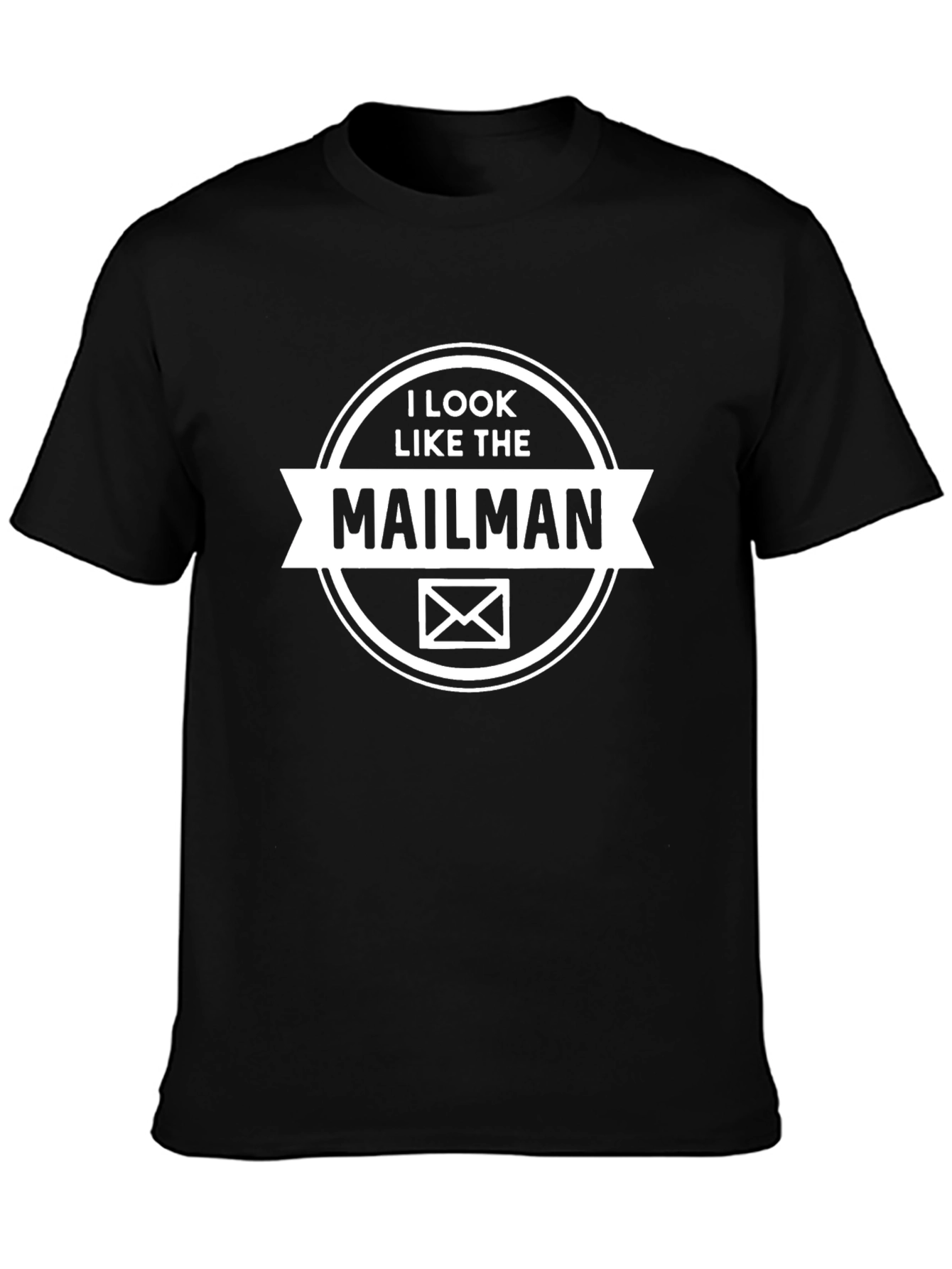 I Look Like The Mailman T-Shirt