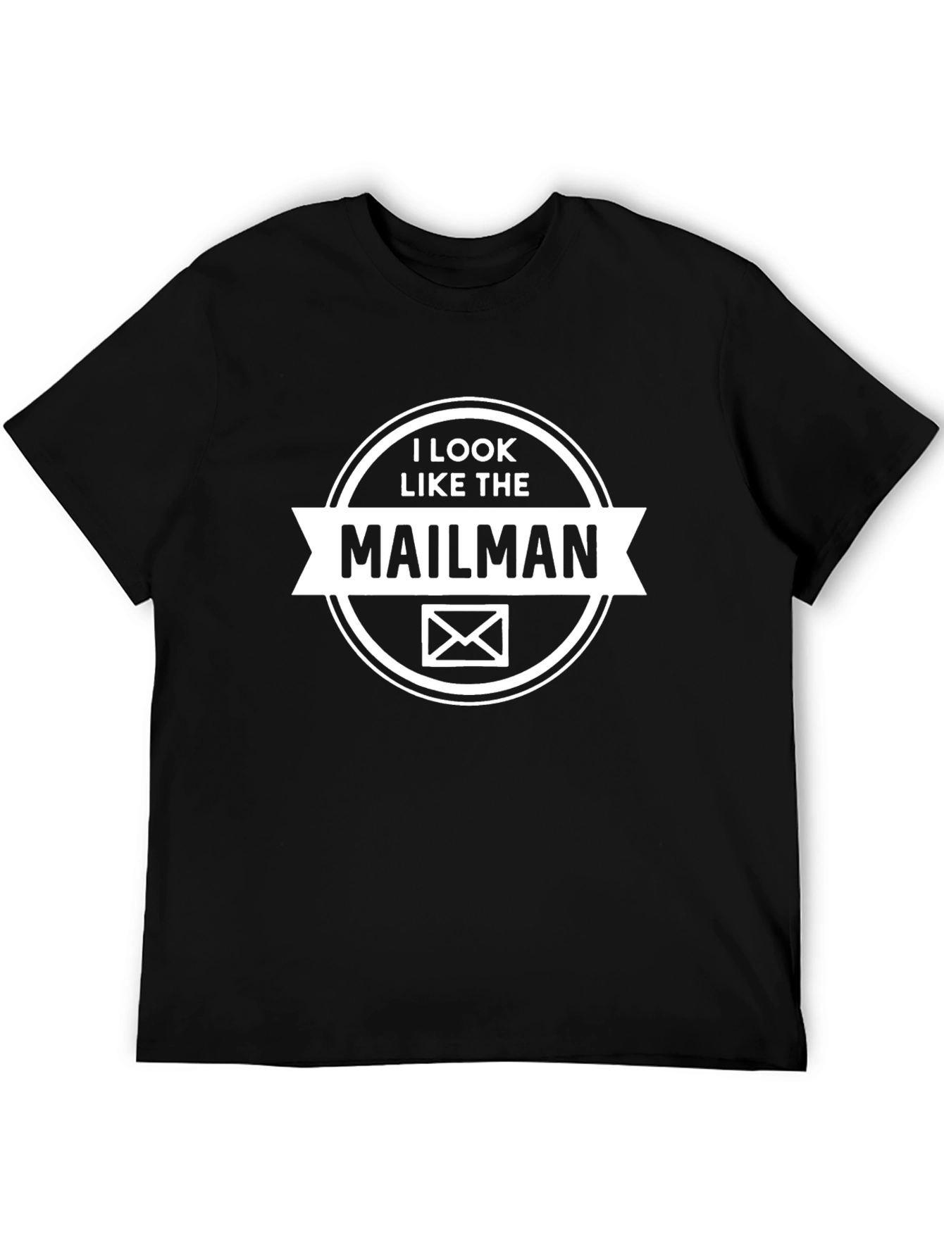 I Look Like The Mailman T-Shirt