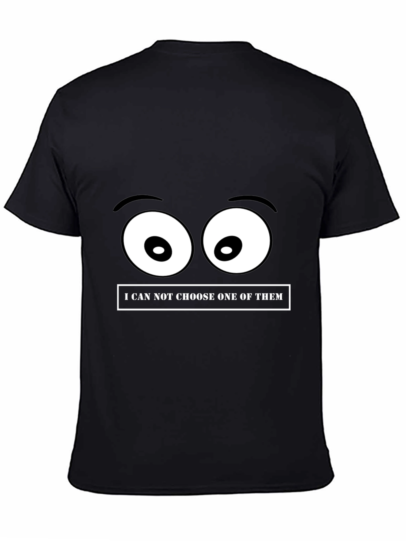 Funny Eyes T-Shirt - Cant Choose!