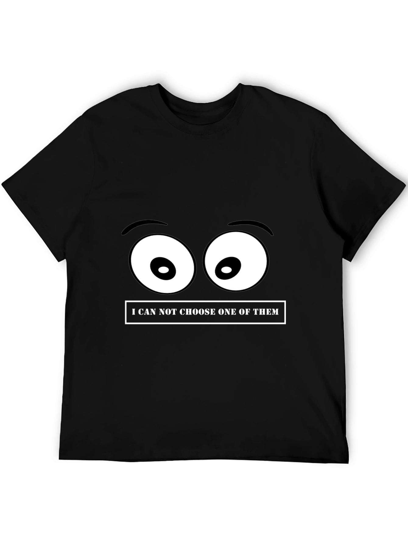 Funny Eyes T-Shirt - Cant Choose!