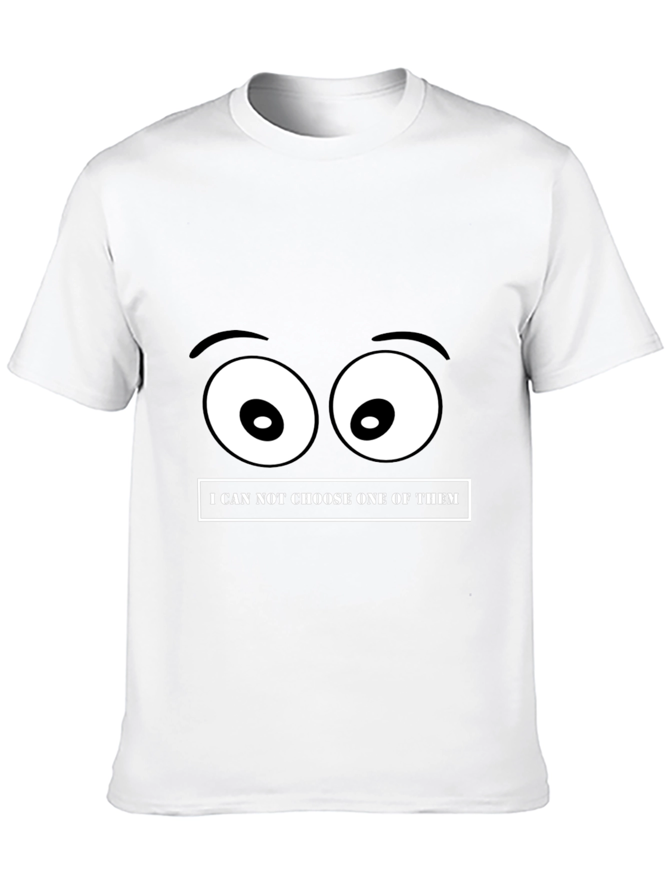 Funny Eyes T-Shirt - Cant Choose!