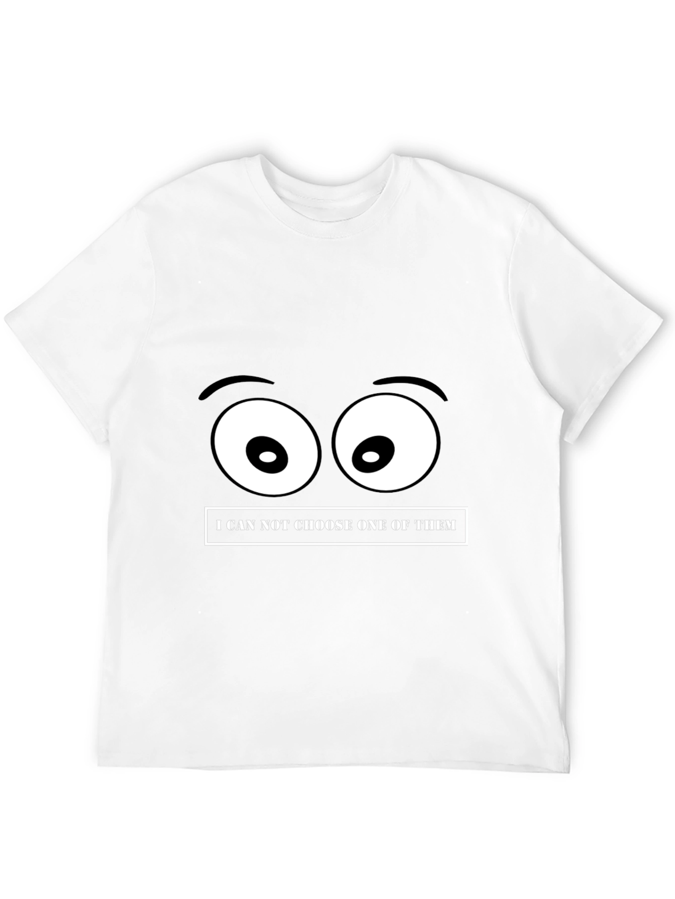 Funny Eyes T-Shirt - Cant Choose!