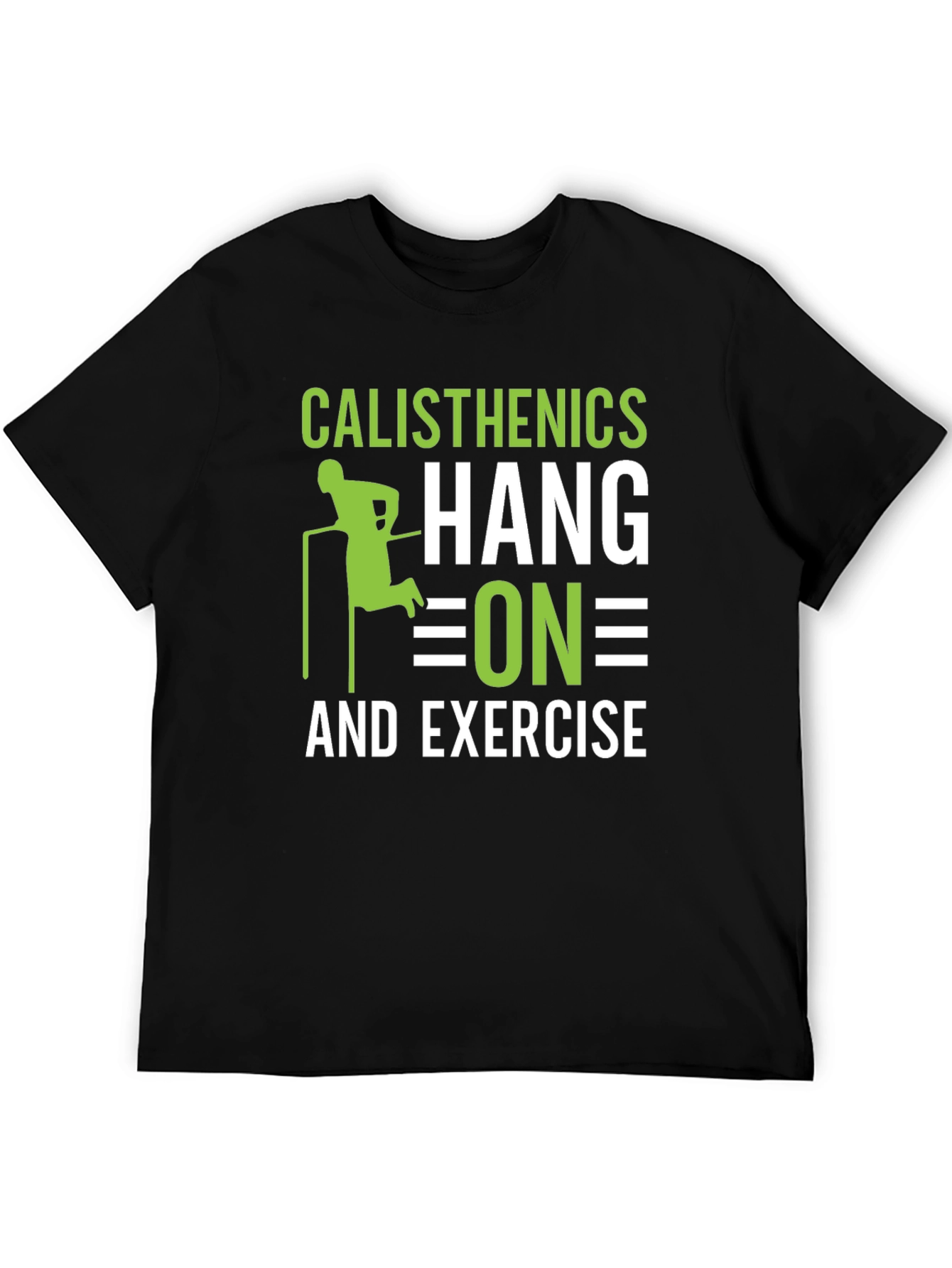 Calisthenics Hang On and Exercise Black T-Shirt