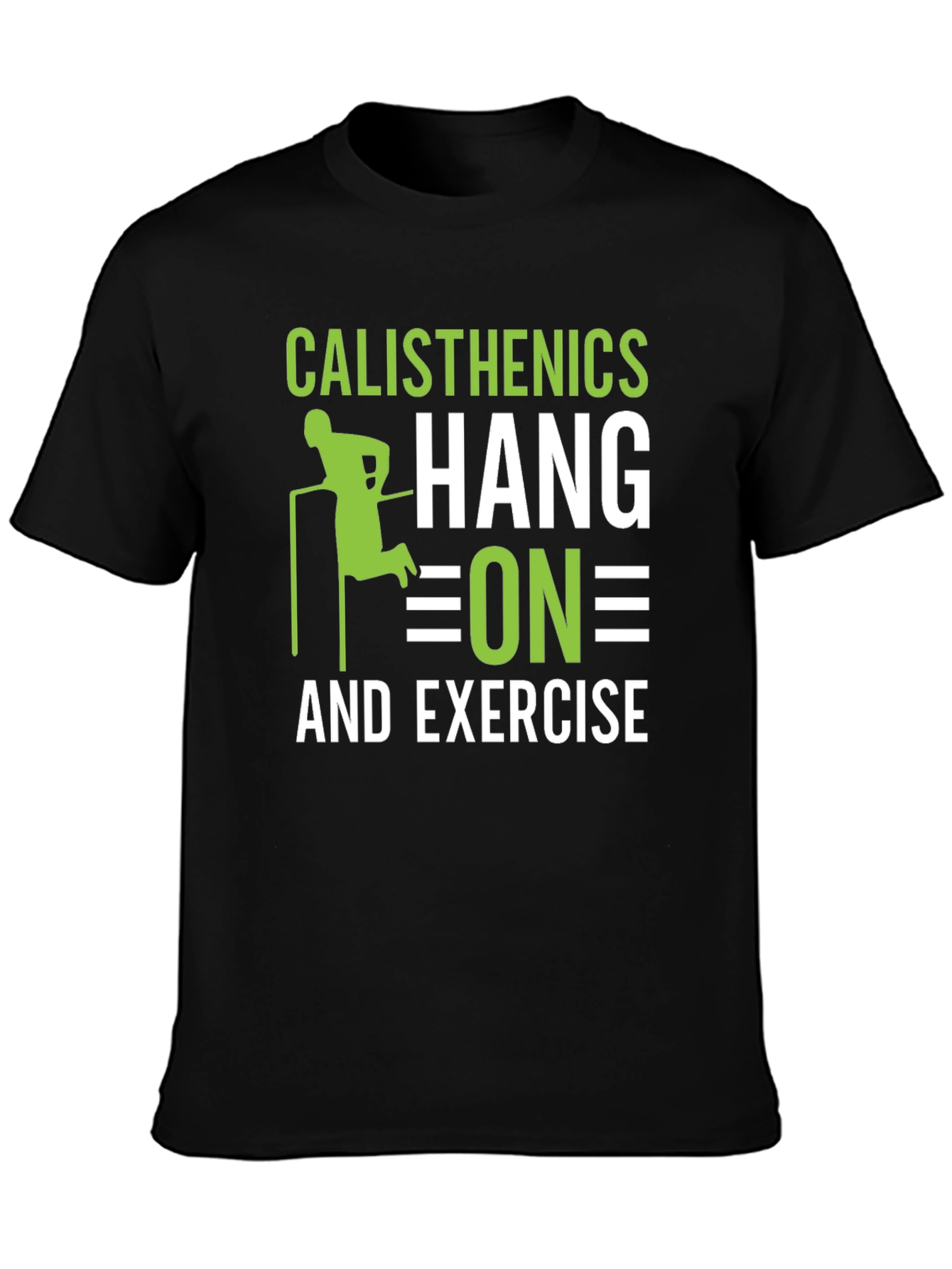 Calisthenics Hang On and Exercise Black T-Shirt
