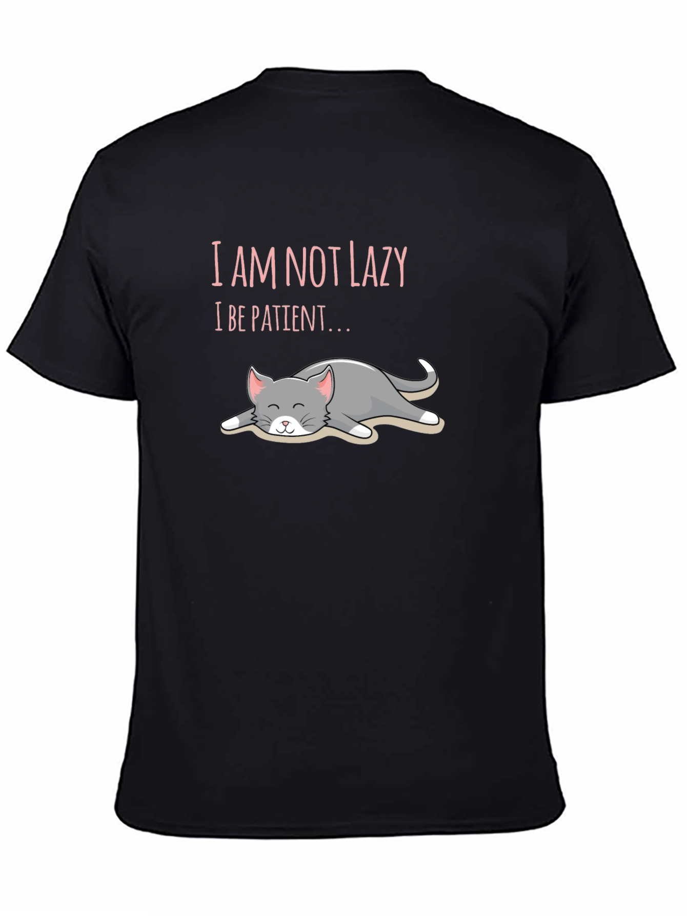 Im Not Lazy Im Patient T-Shirt Cat Lover Unisex