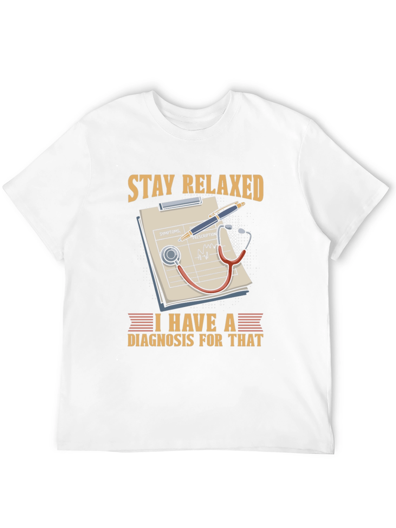 Stay Relaxed Doctor T-Shirt