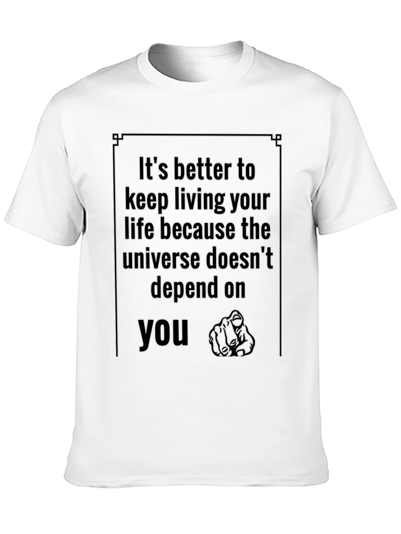 Motivational T-Shirt: Its Better to Keep Living