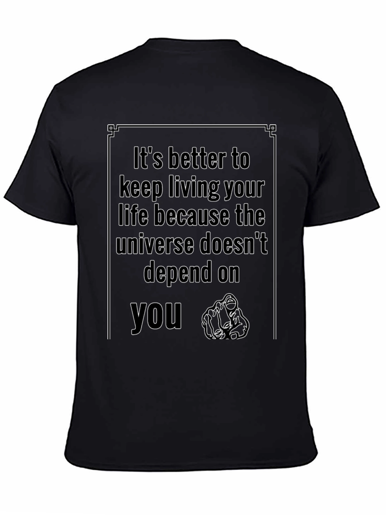Motivational T-Shirt: Its Better to Keep Living