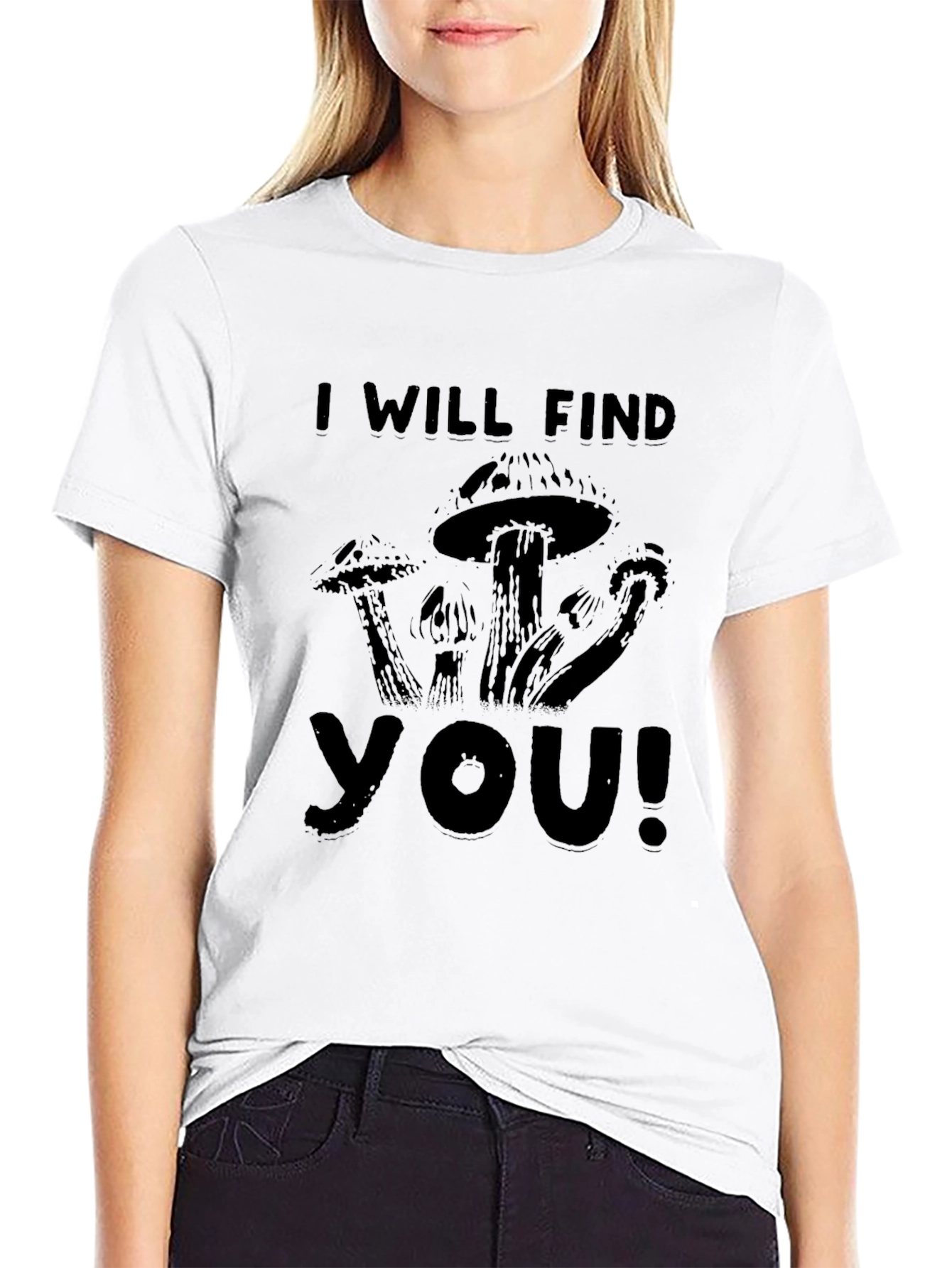 I Will Find You Mushroom Graphic Tee