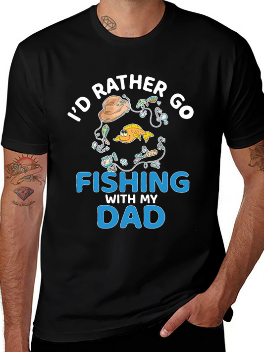 Fishing Dad T-Shirt - Id Rather Go