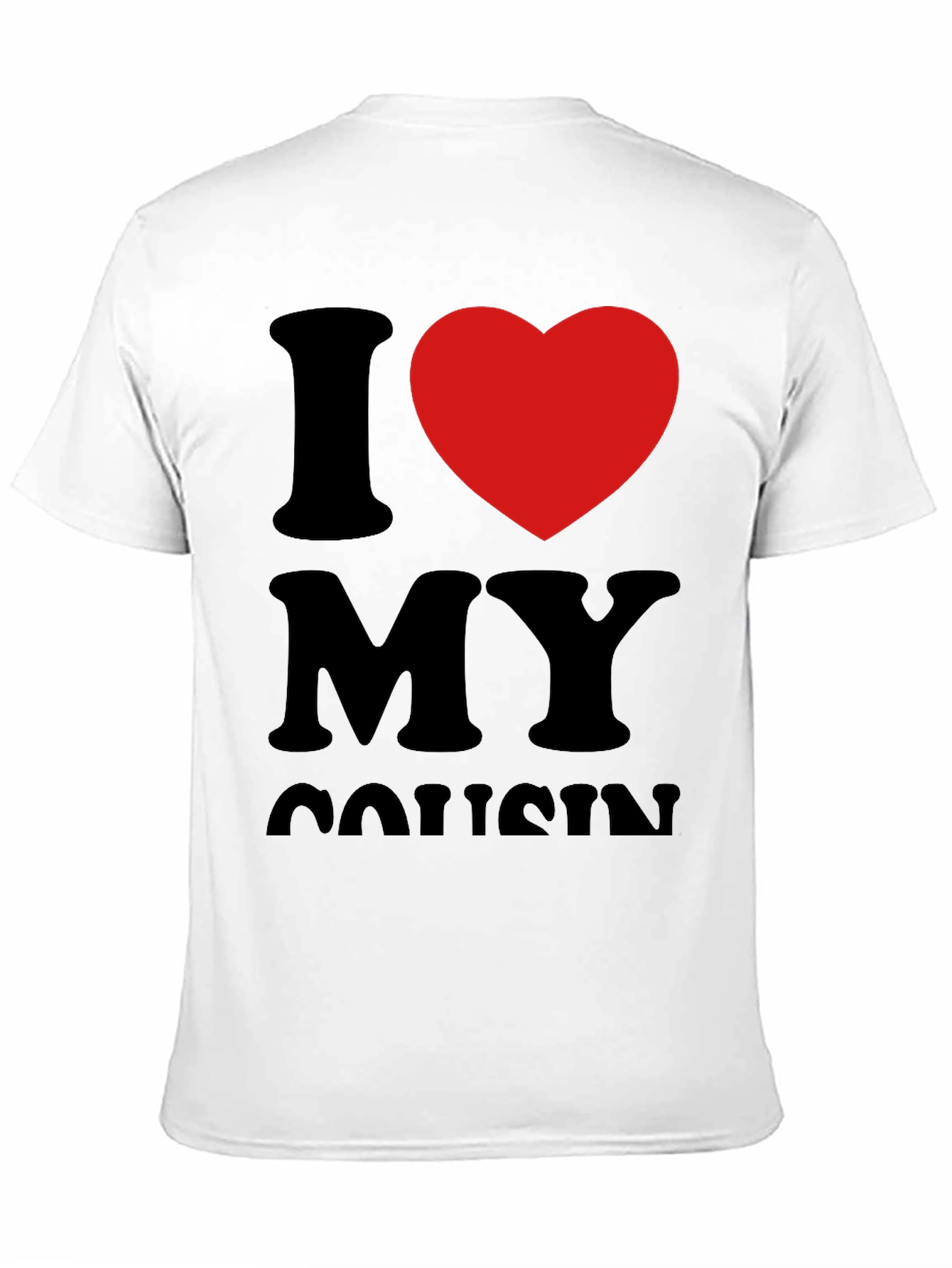 I Love My Cousin T-Shirt