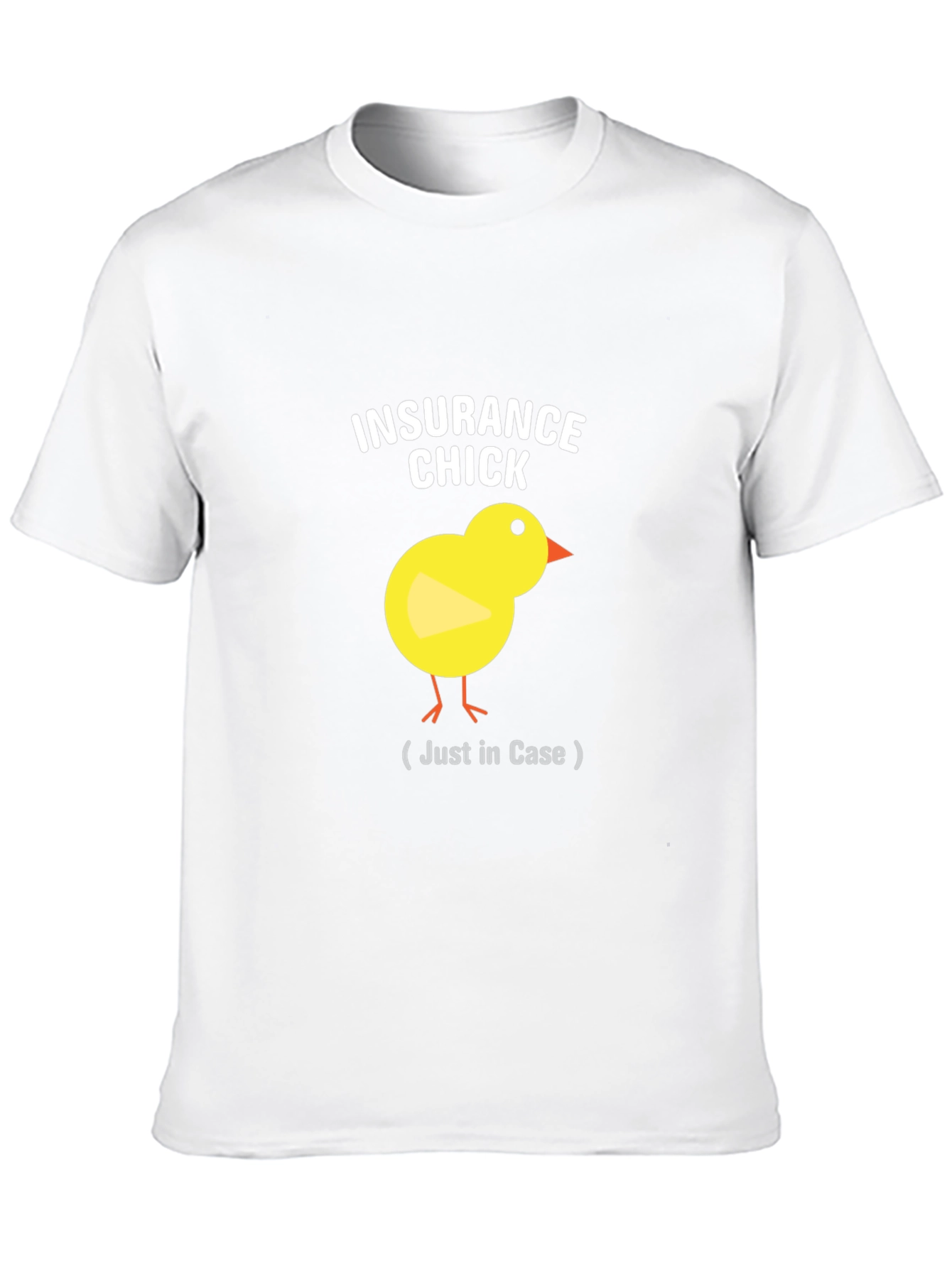 Insurance Chick T-Shirt - Just in Case