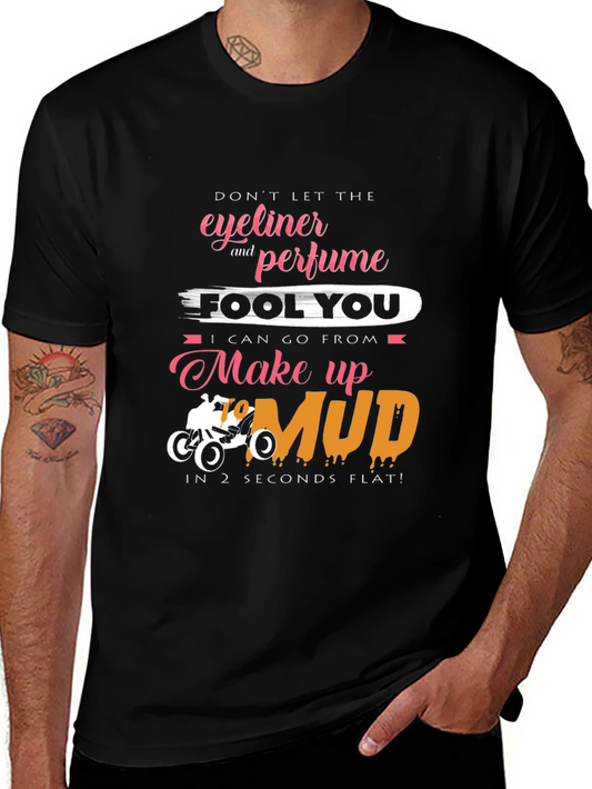 Eyeliner & Perfume Mud T-Shirt - Funny Off-Road Tee