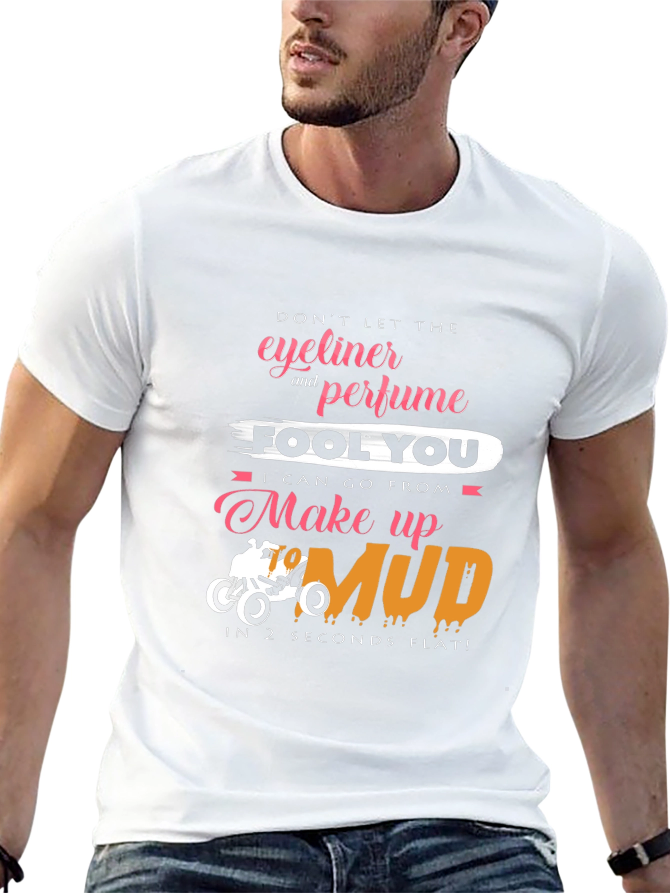 Eyeliner & Perfume Mud T-Shirt - Funny Off-Road Tee