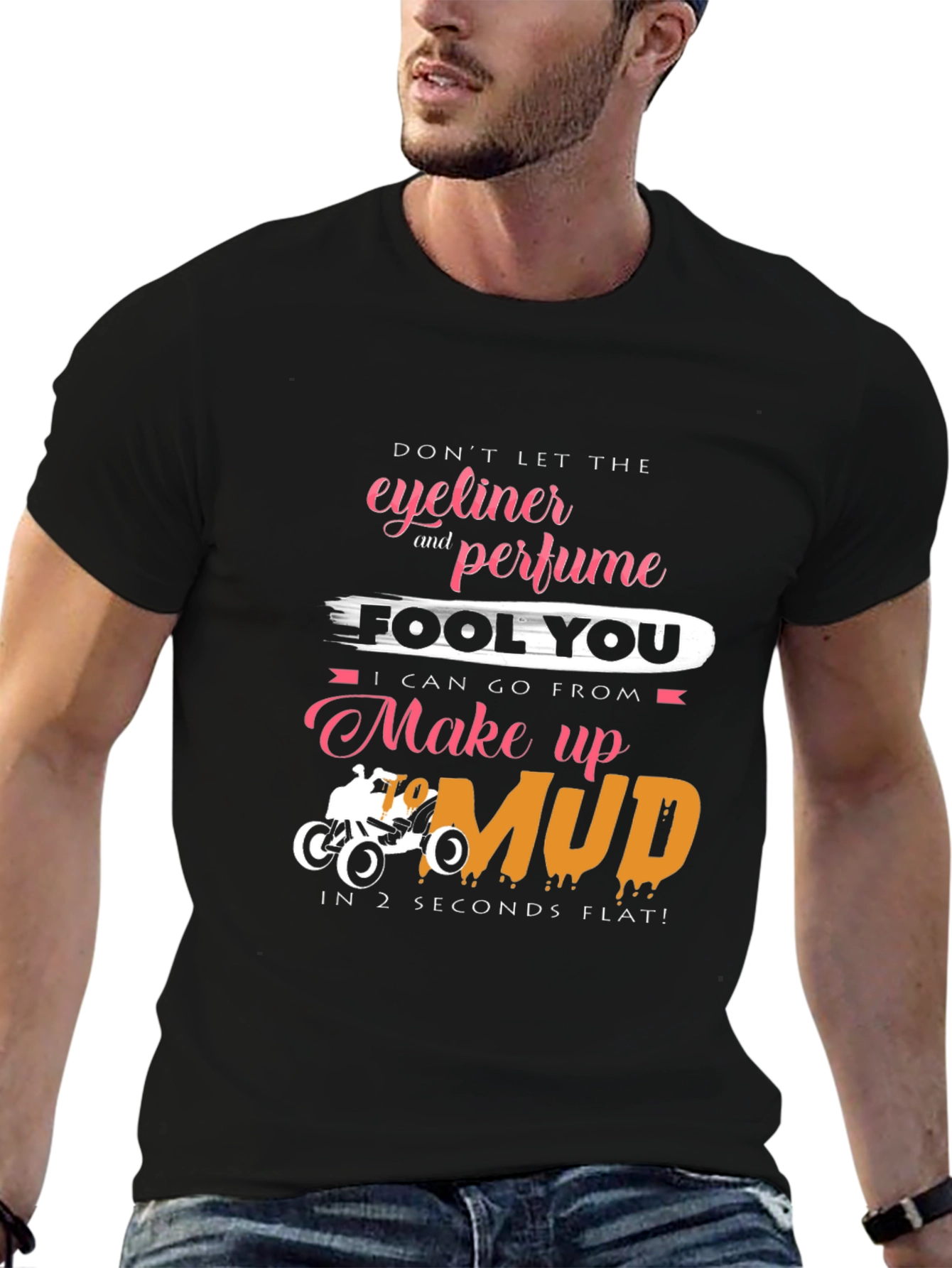 Eyeliner & Perfume Mud T-Shirt - Funny Off-Road Tee