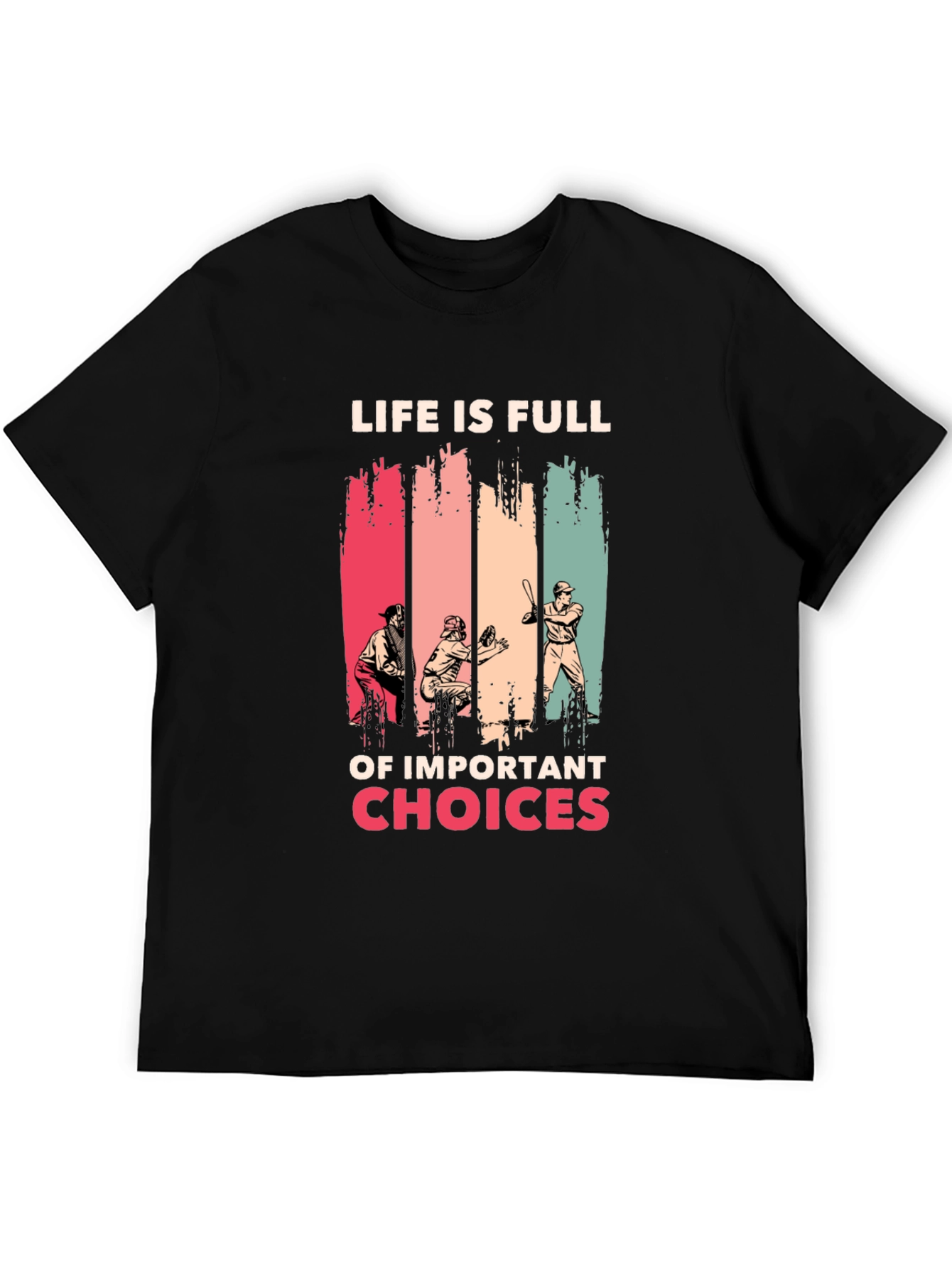 Life is Full of Important Choices Graphic Tee