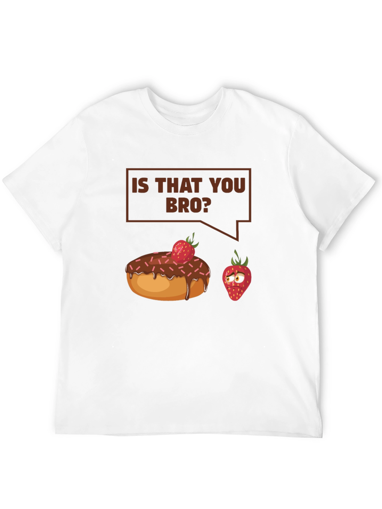 Is That You Bro? Funny T-Shirt