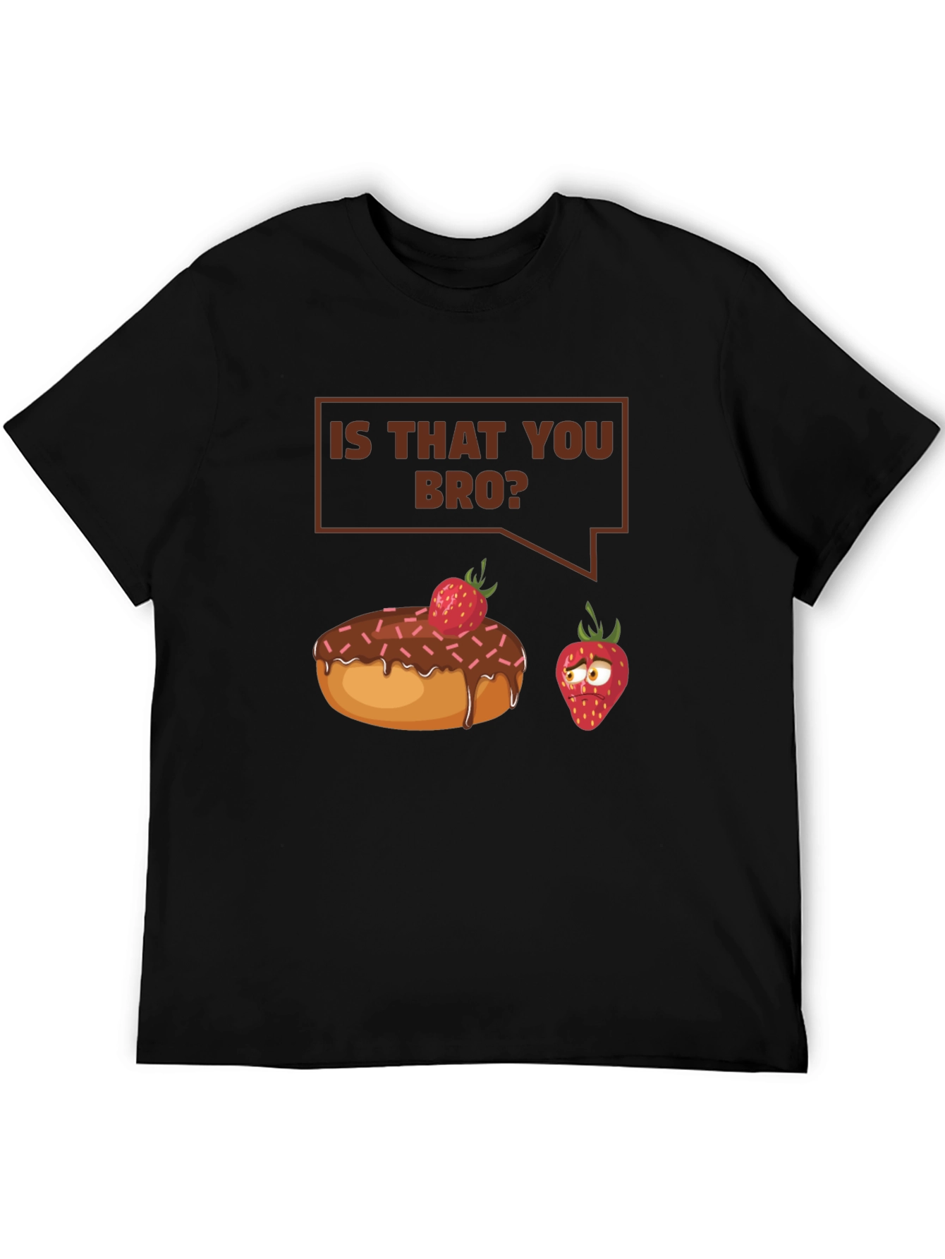 Is That You Bro? Funny T-Shirt