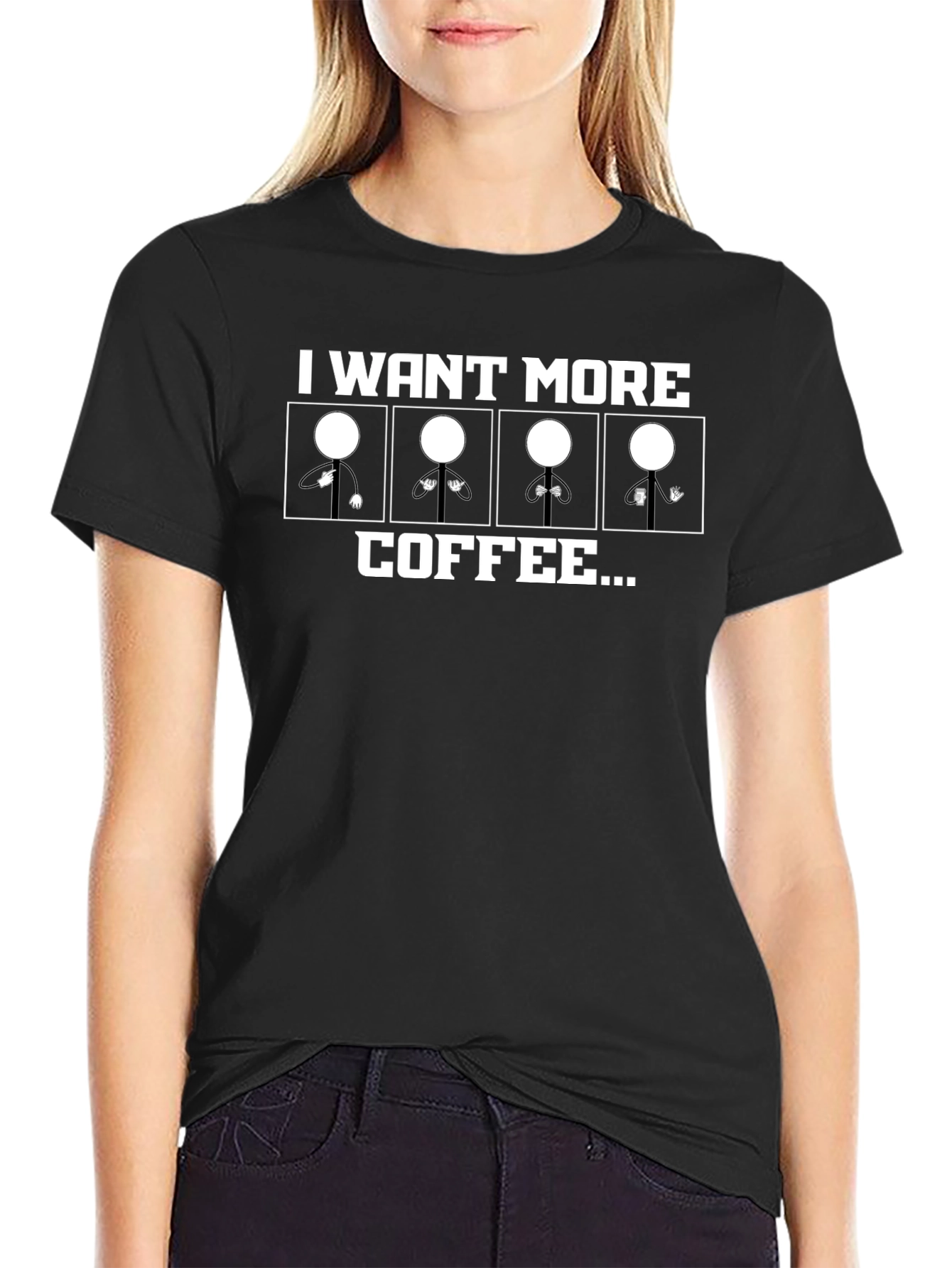 I Want More Coffee Graphic T-Shirt