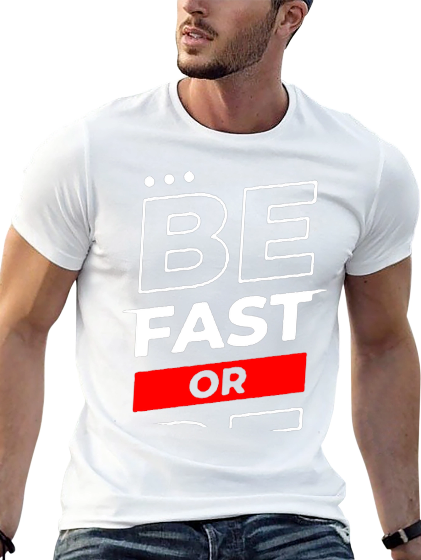 Be Fast Or Be Last Graphic T-Shirt