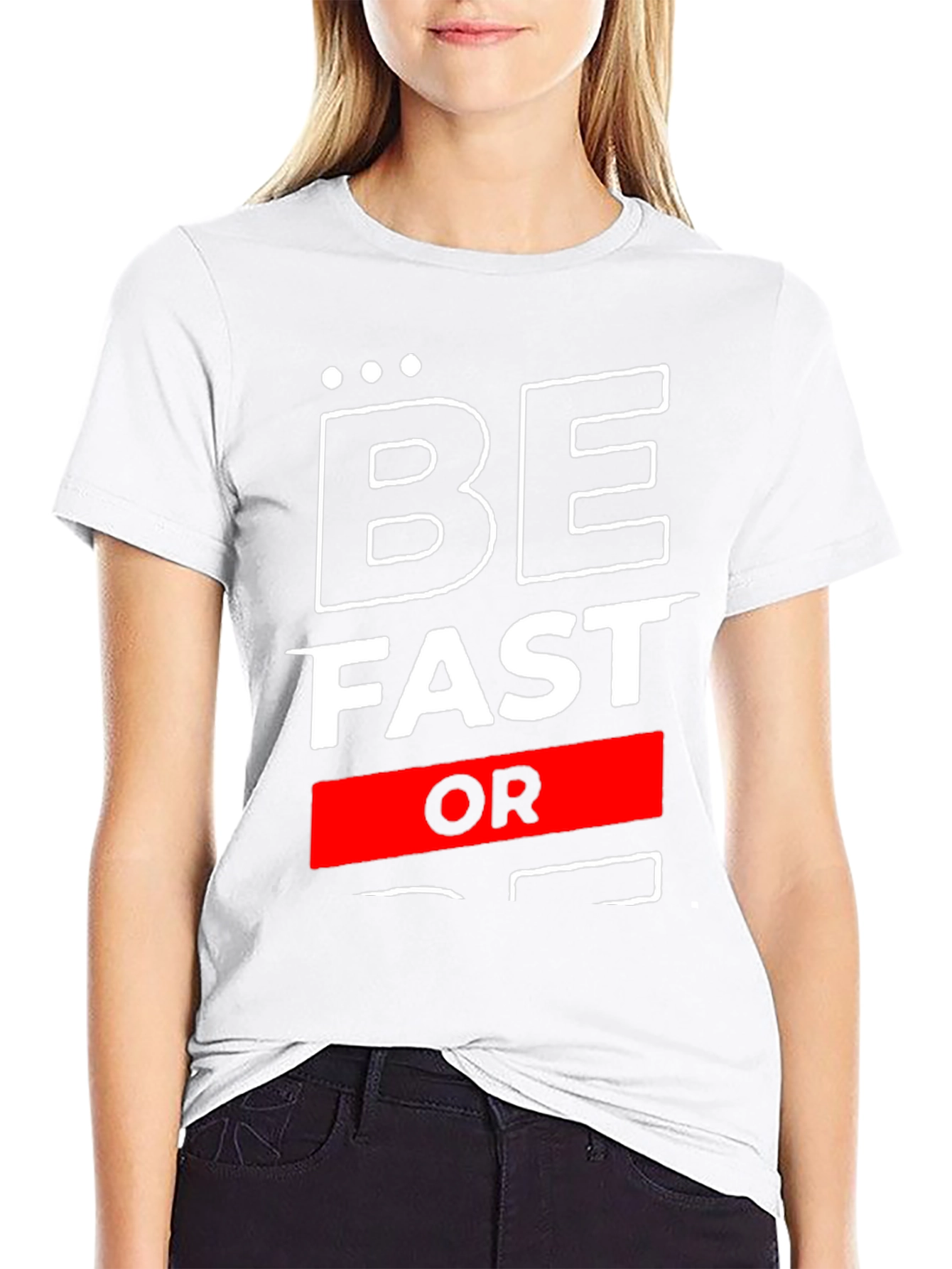 Be Fast Or Be Last Graphic T-Shirt