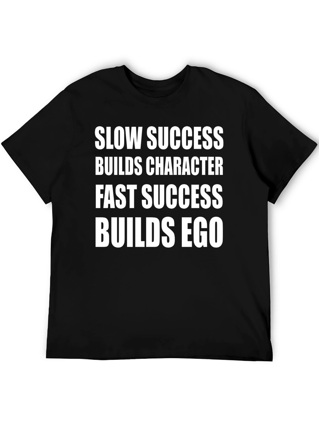 Motivational Quote Tee - Success Builds Character/Ego