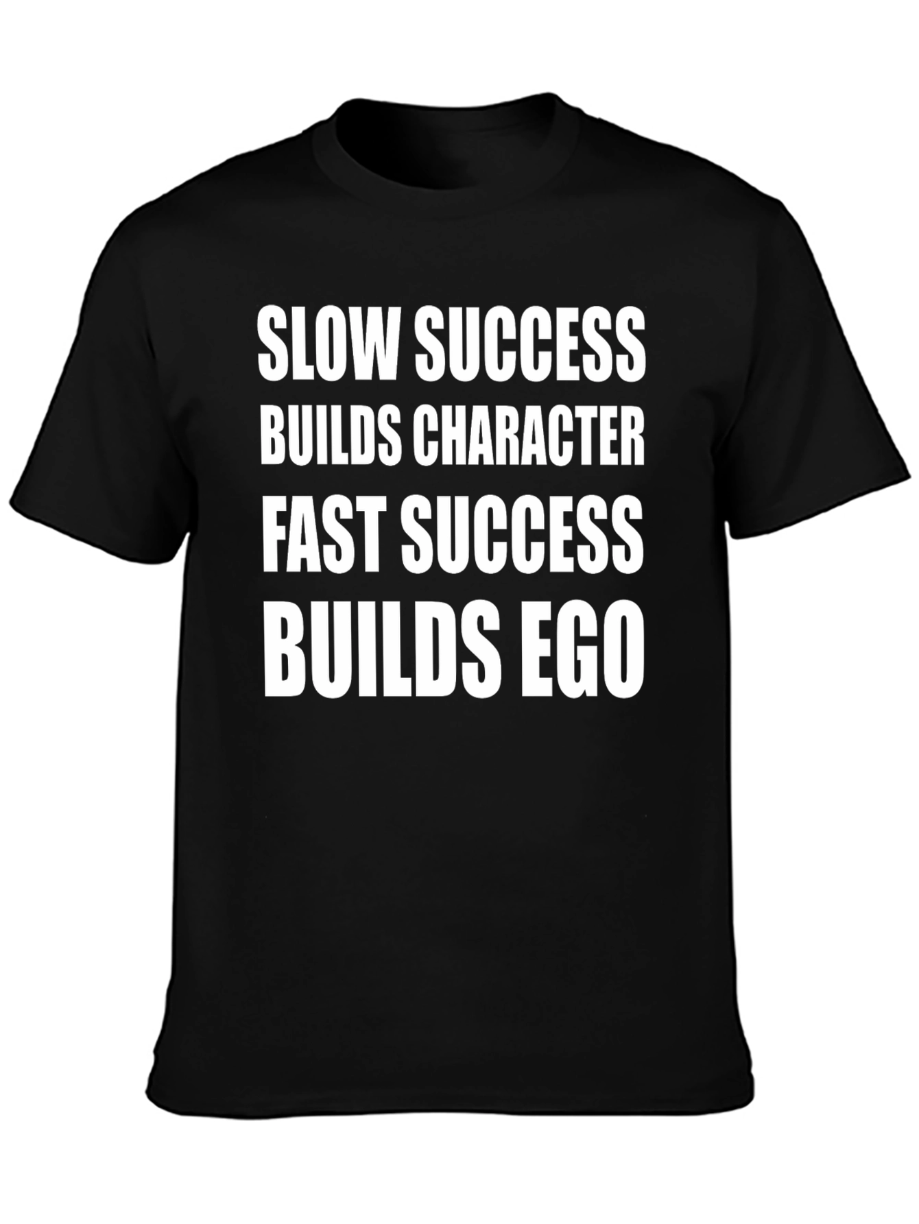 Motivational Quote Tee - Success Builds Character/Ego