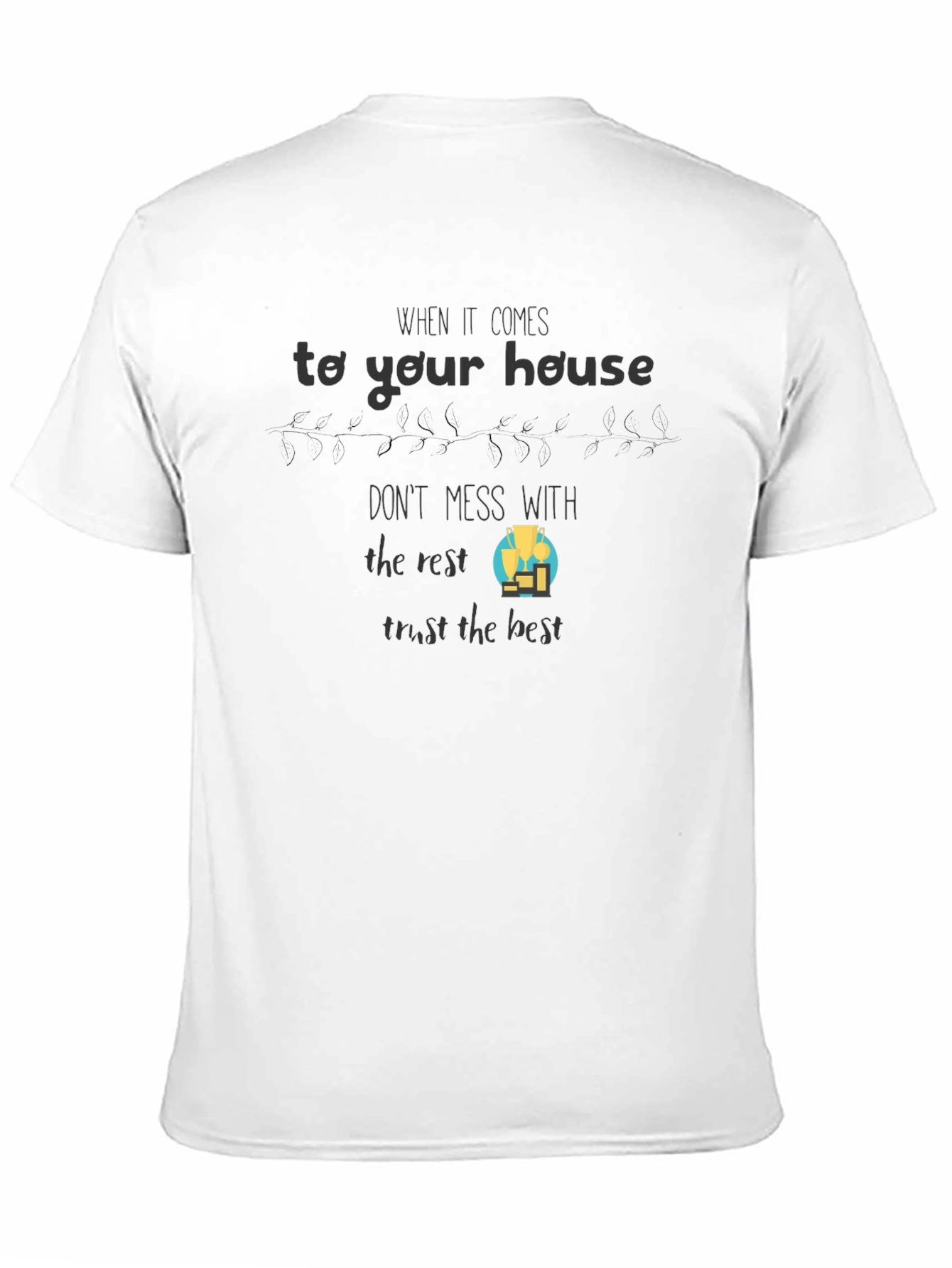 House Trust T-Shirt: Trust the Best Graphic Tee