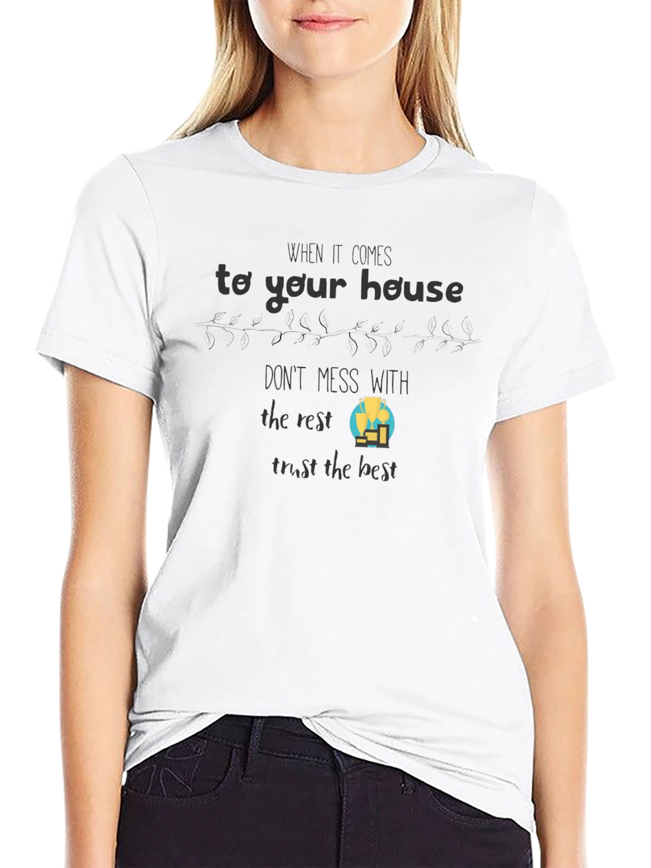 House Trust T-Shirt: Trust the Best Graphic Tee