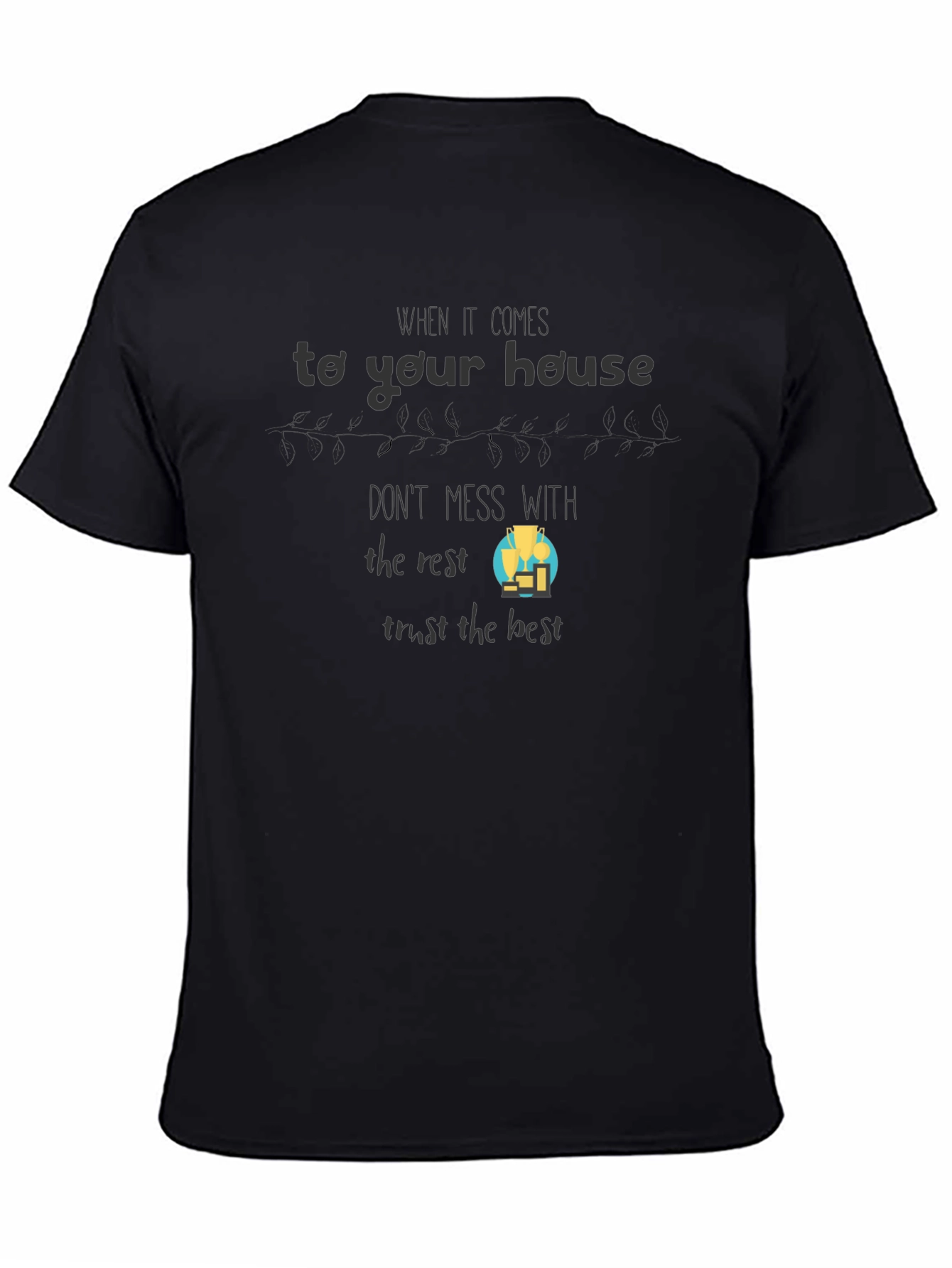 House Trust T-Shirt: Trust the Best Graphic Tee