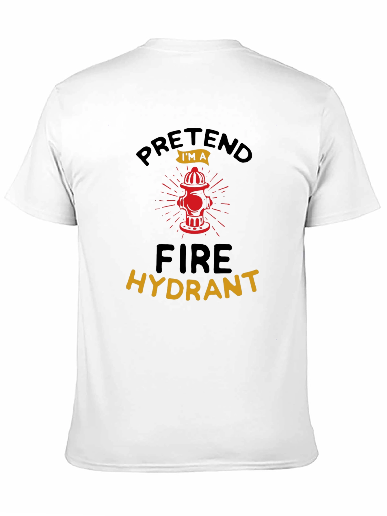 Pretend Im a Fire Hydrant Black T-Shirt