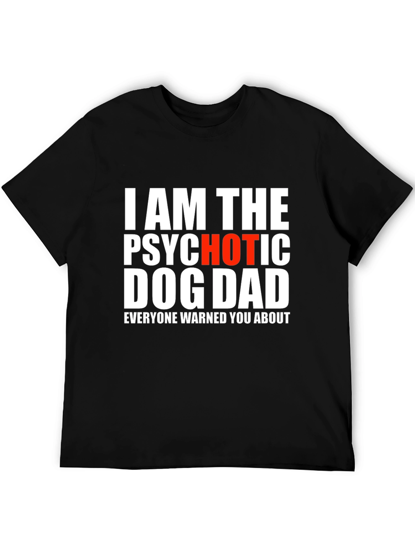 Psychotic Hot Dog Dad T-Shirt