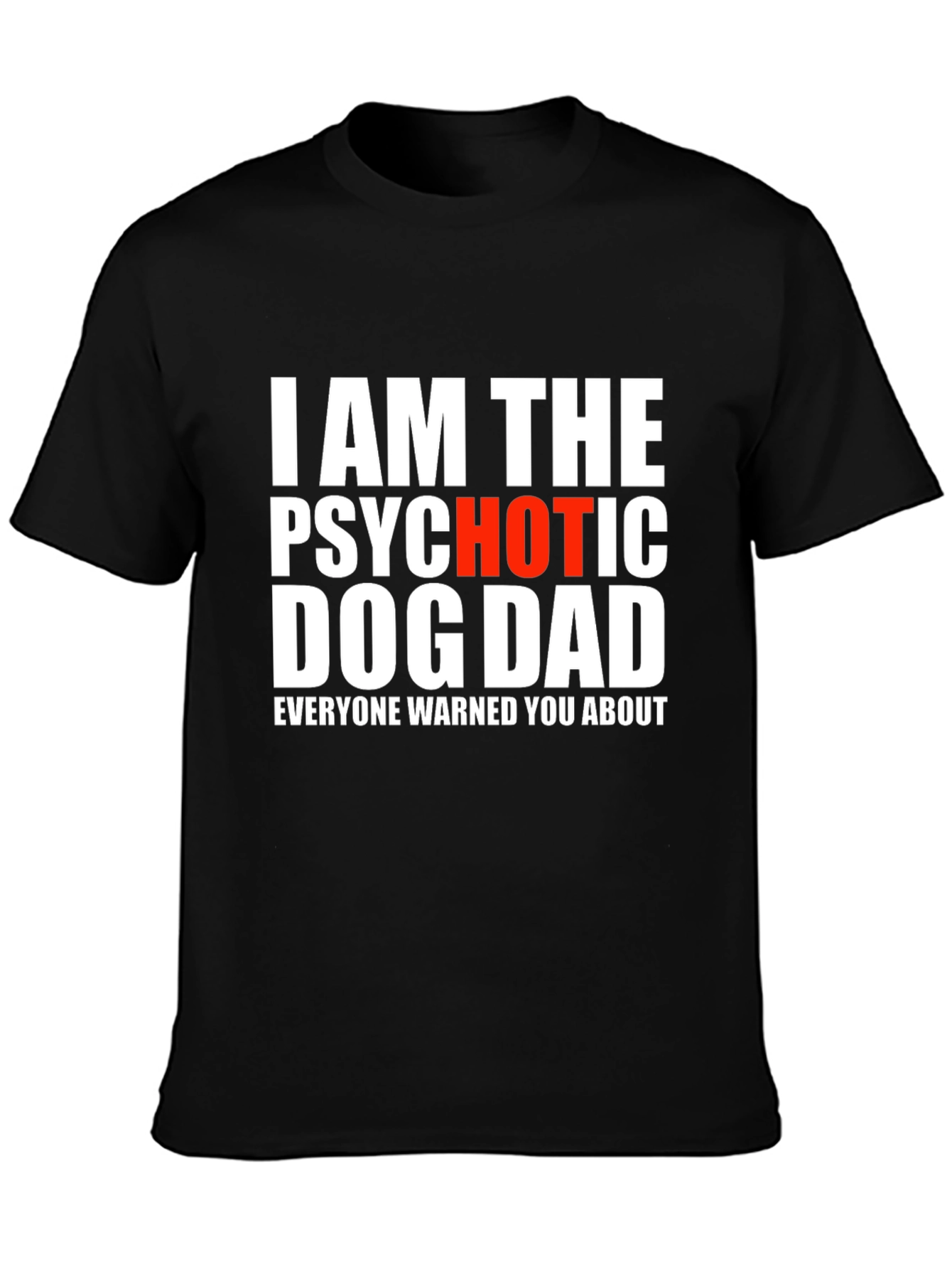 Psychotic Hot Dog Dad T-Shirt