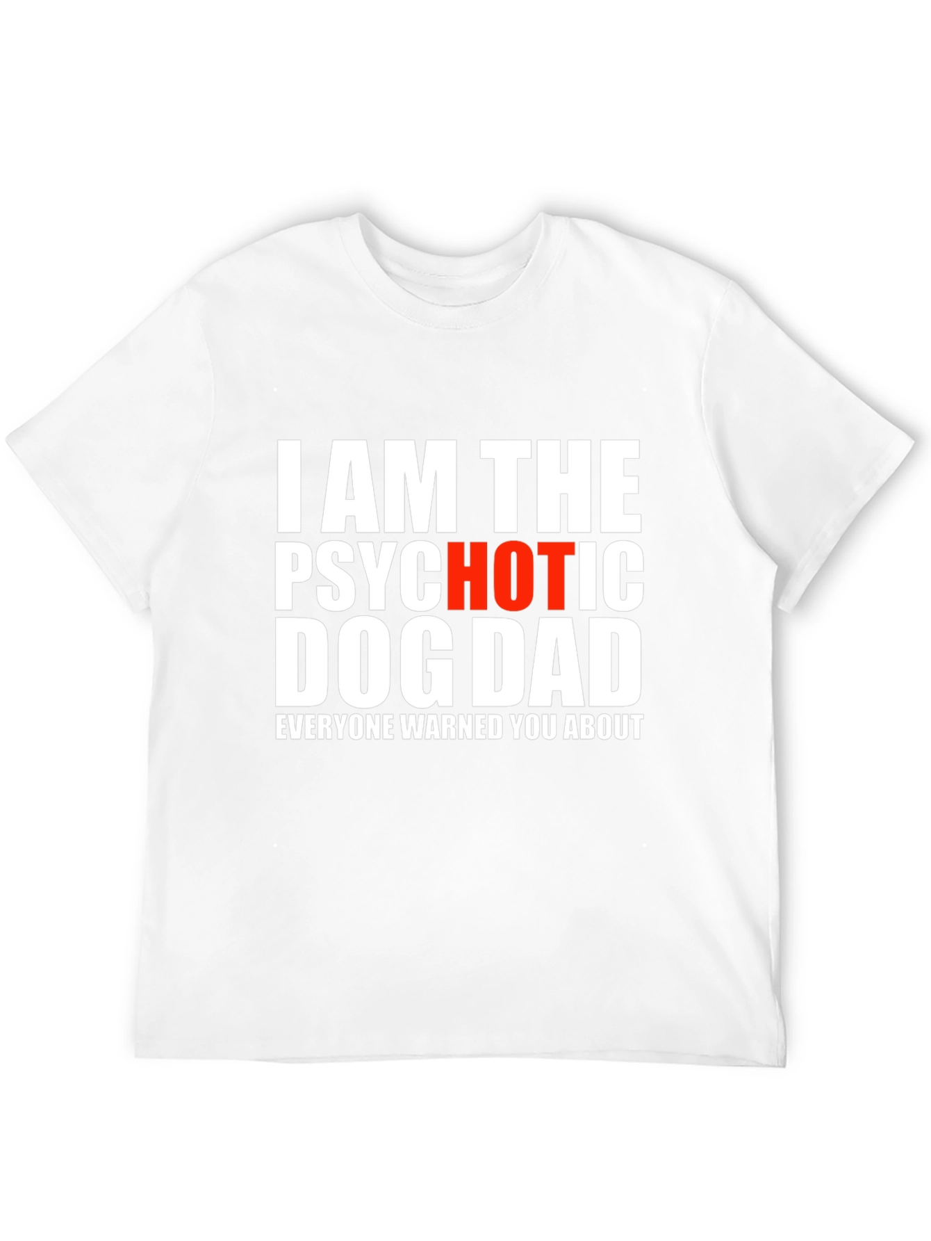 Psychotic Hot Dog Dad T-Shirt