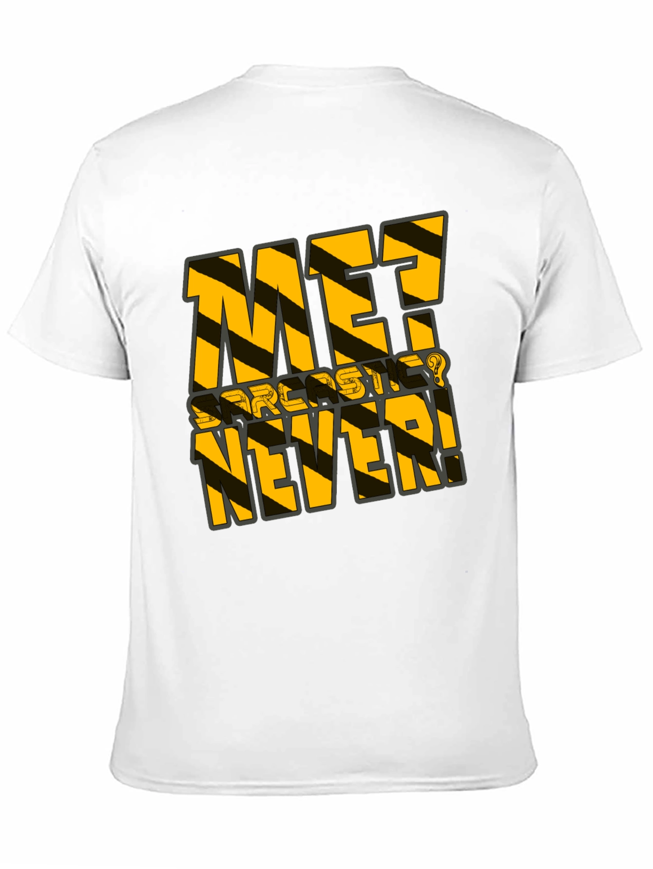 Sarcastic Never T-Shirt - Black Humor Tee