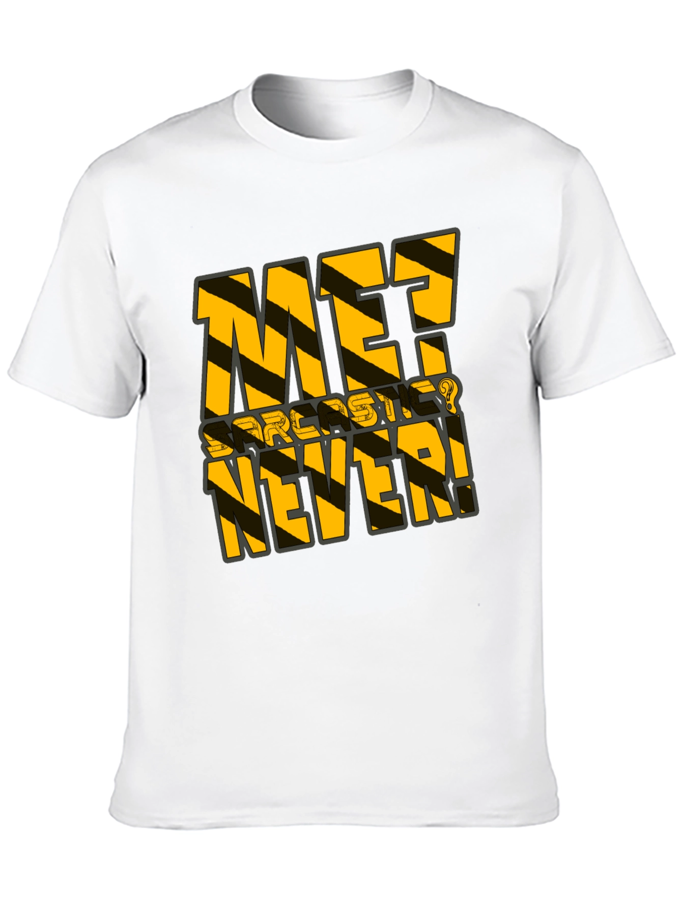 Sarcastic Never T-Shirt - Black Humor Tee